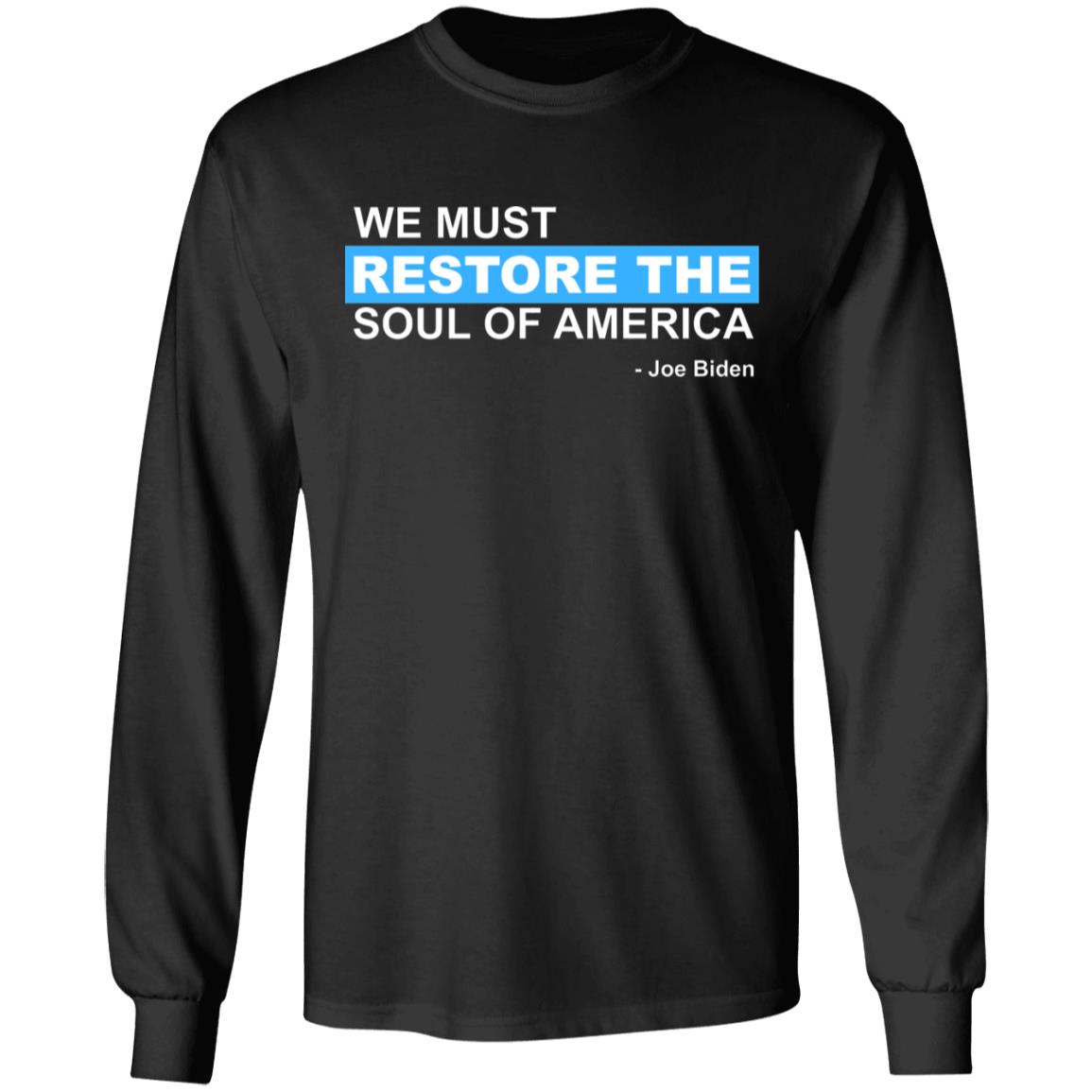we must restore the soul of america shirt Black Hoodie sweatshirt - Teechipus