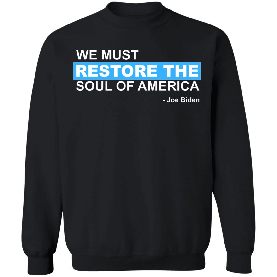 we must restore the soul of america shirt Black Hoodie sweatshirt - Teechipus