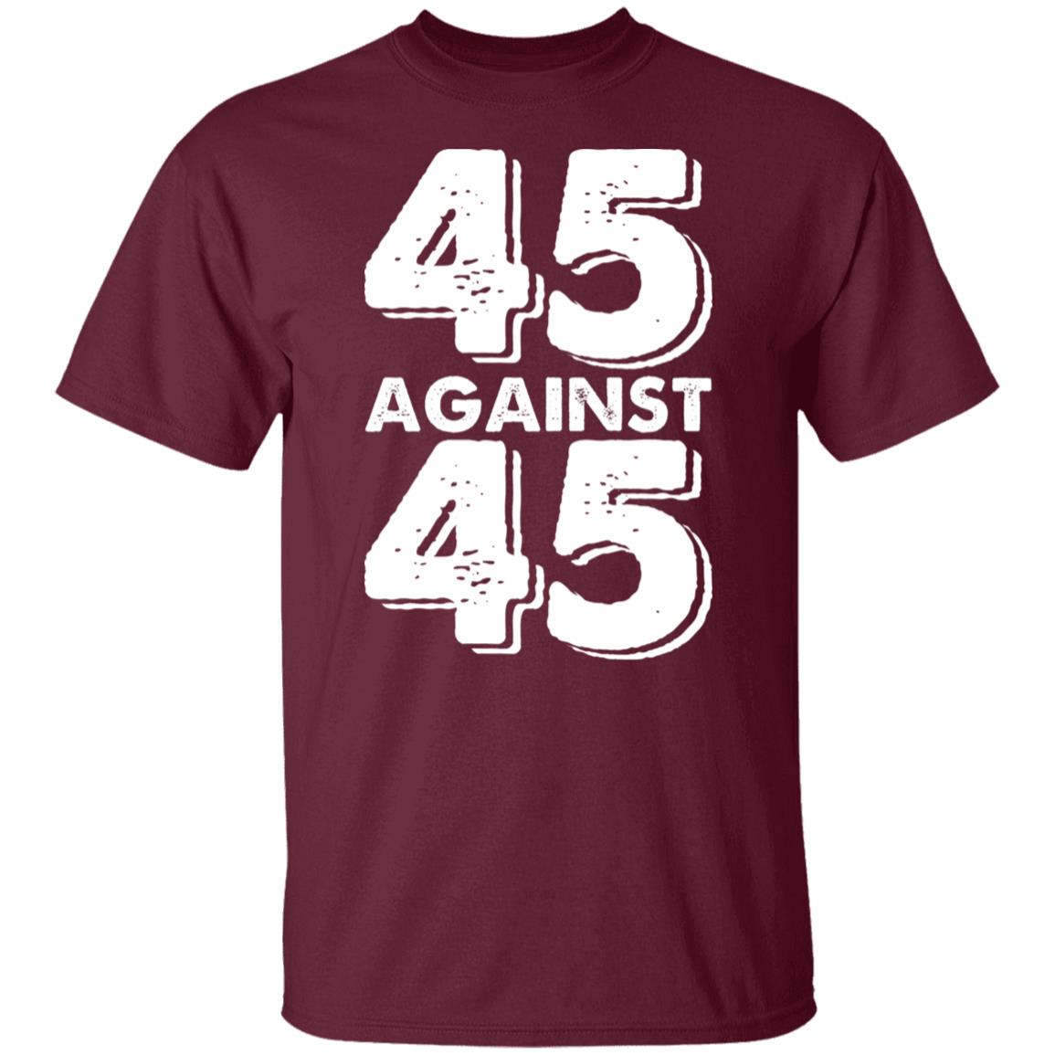 45 Against 45 Shirt - Teechipus