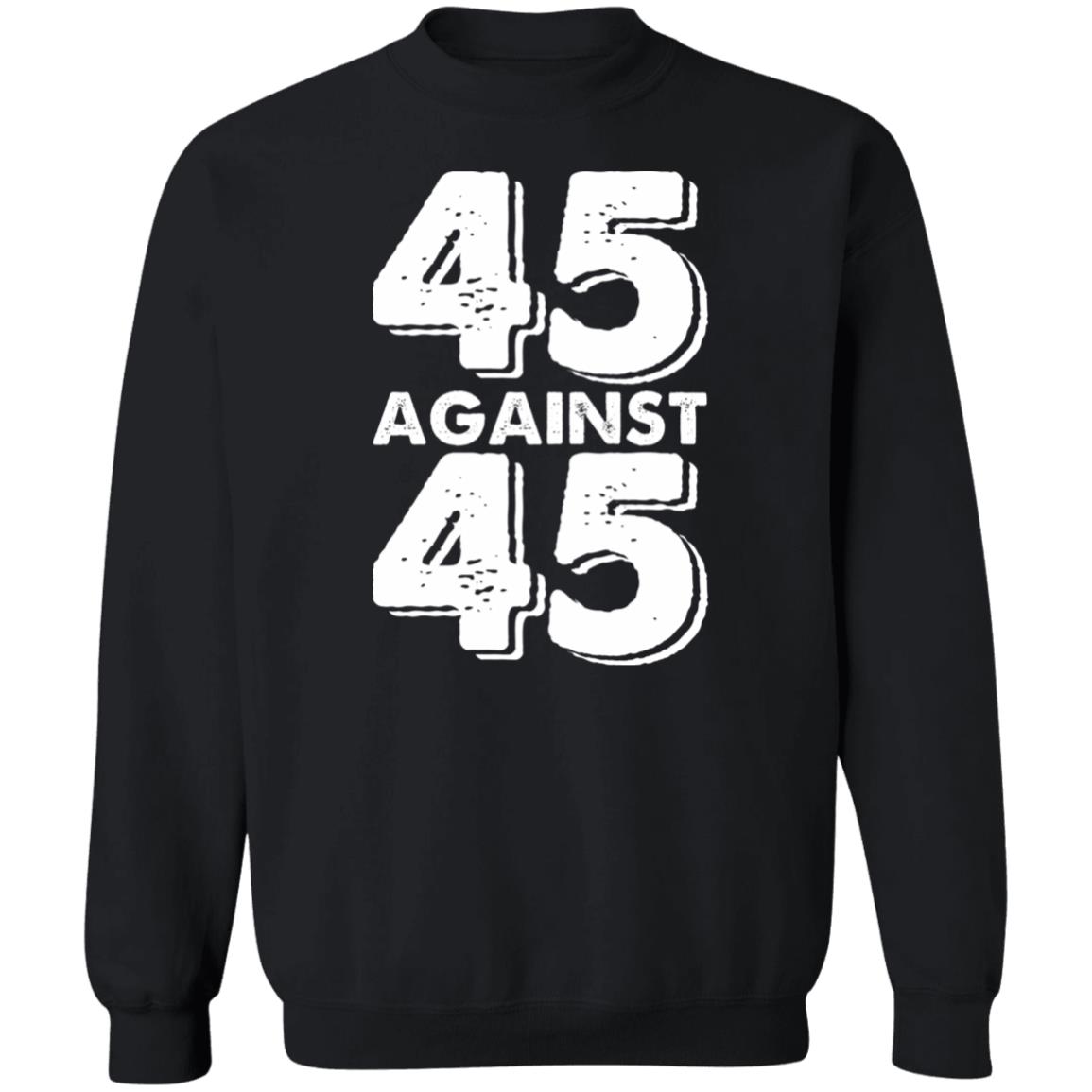 45 Against 45 Shirt - Teechipus
