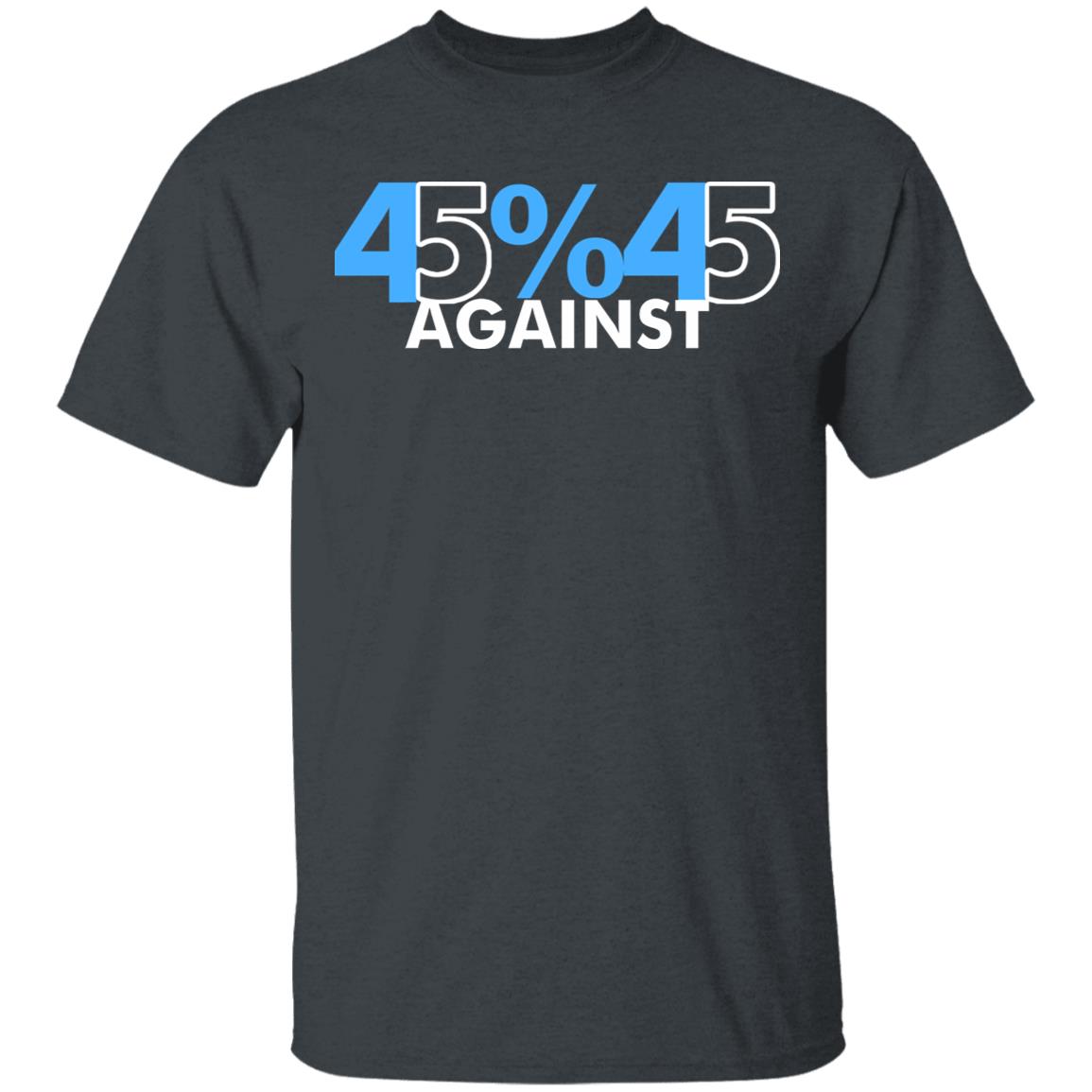 45% Against 45 Shirt black hoodie sweatshirt - Teechipus