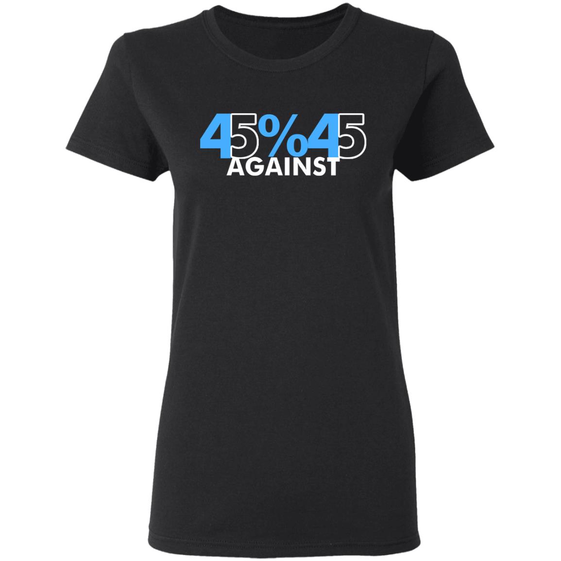 45% Against 45 Shirt black hoodie sweatshirt - Teechipus