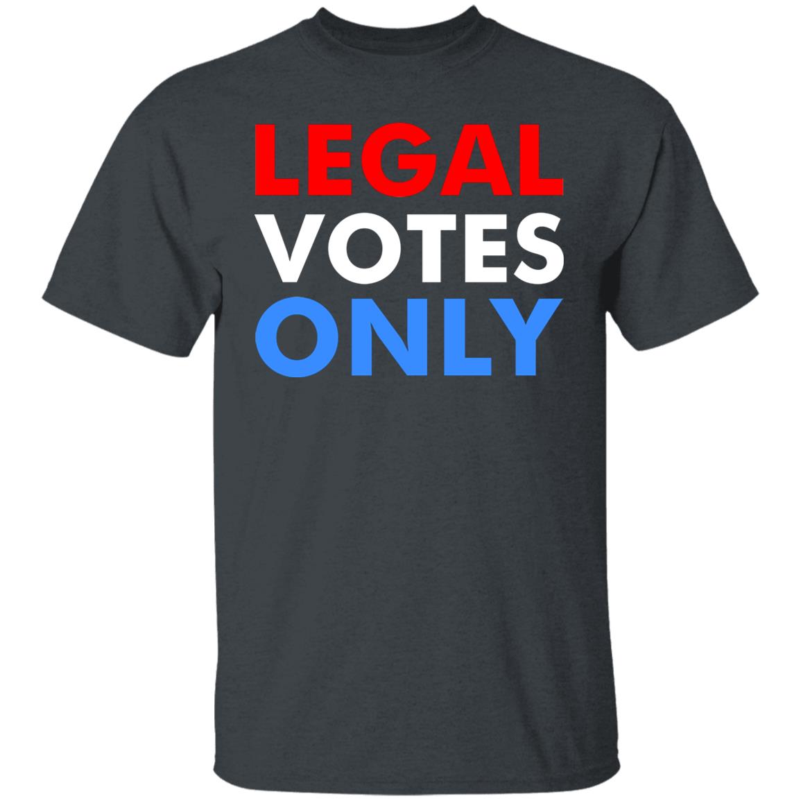 LEGAL VOTES ONLY SHIRT - Teechipus