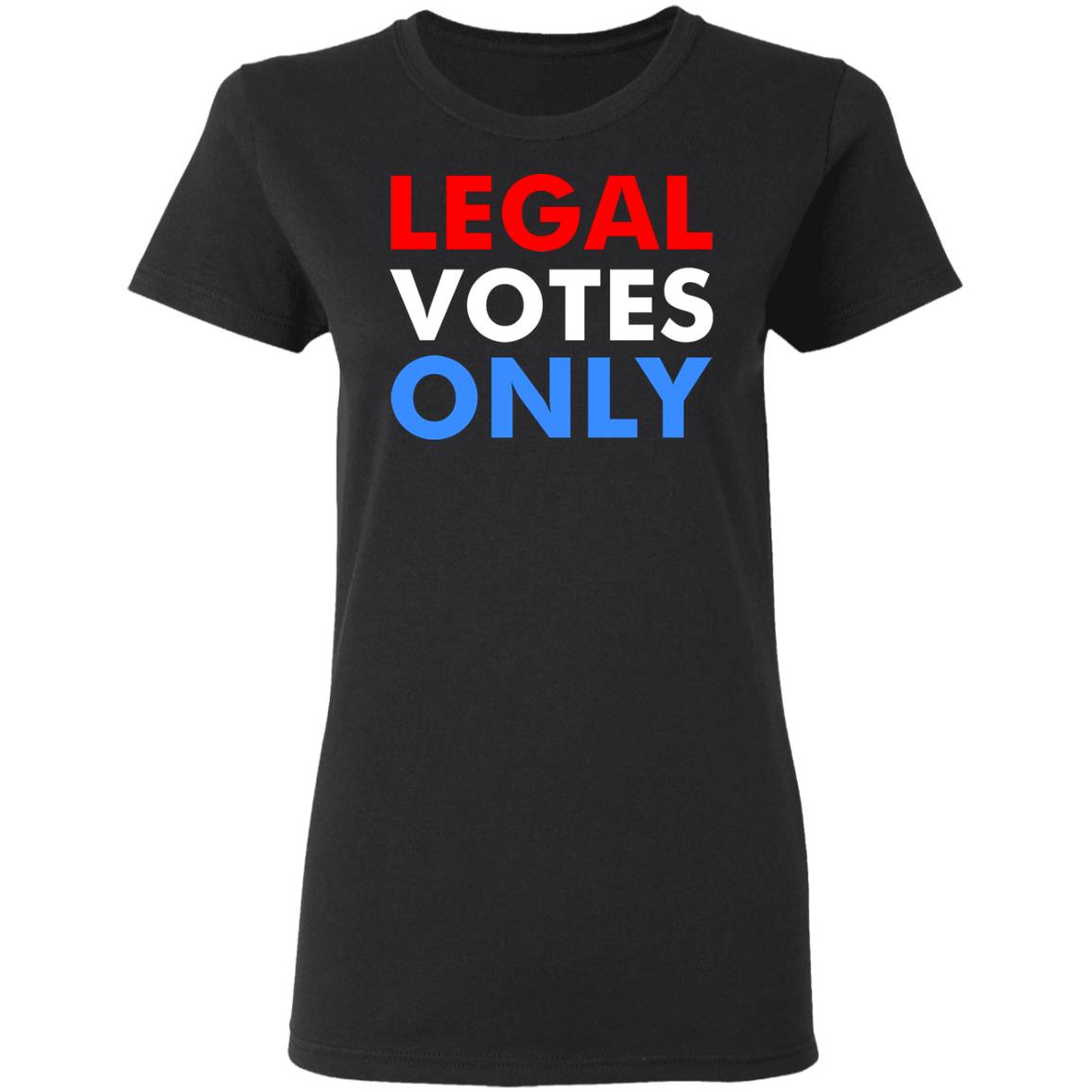 LEGAL VOTES ONLY SHIRT - Teechipus