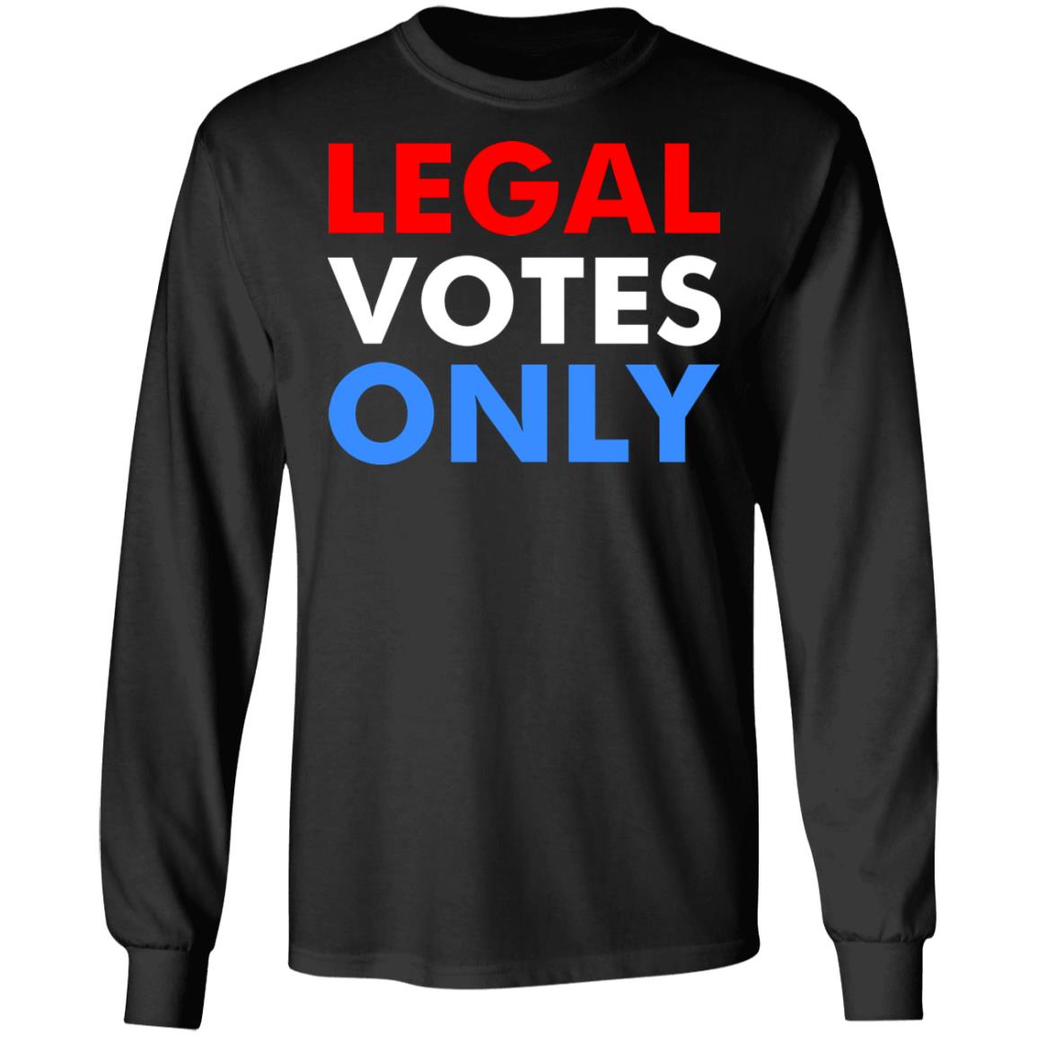LEGAL VOTES ONLY SHIRT - Teechipus