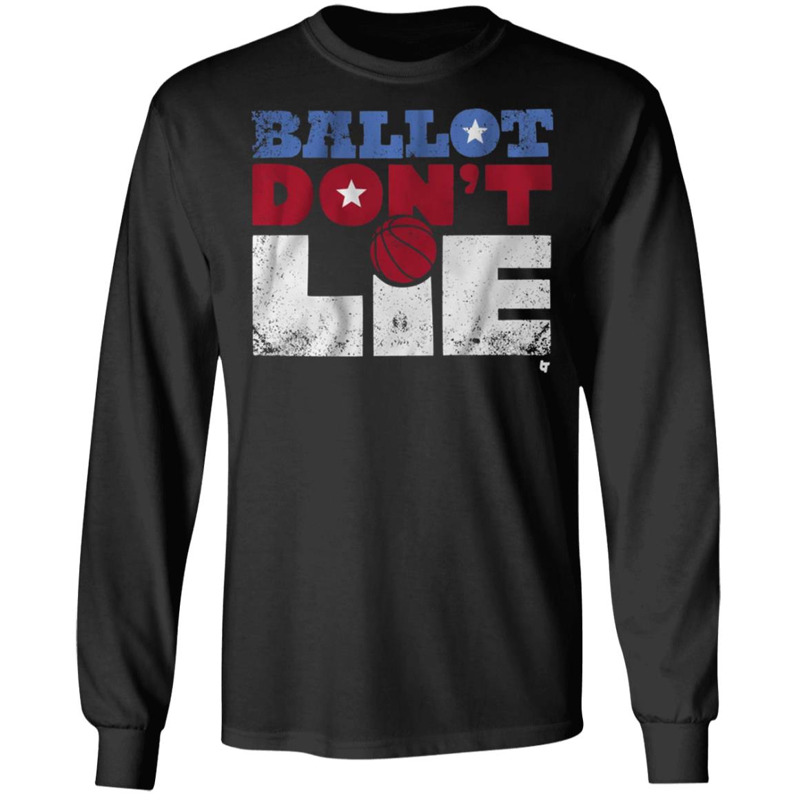 Ballot Don't Lie Shirt Election 2020 Breaking T - Teechipus