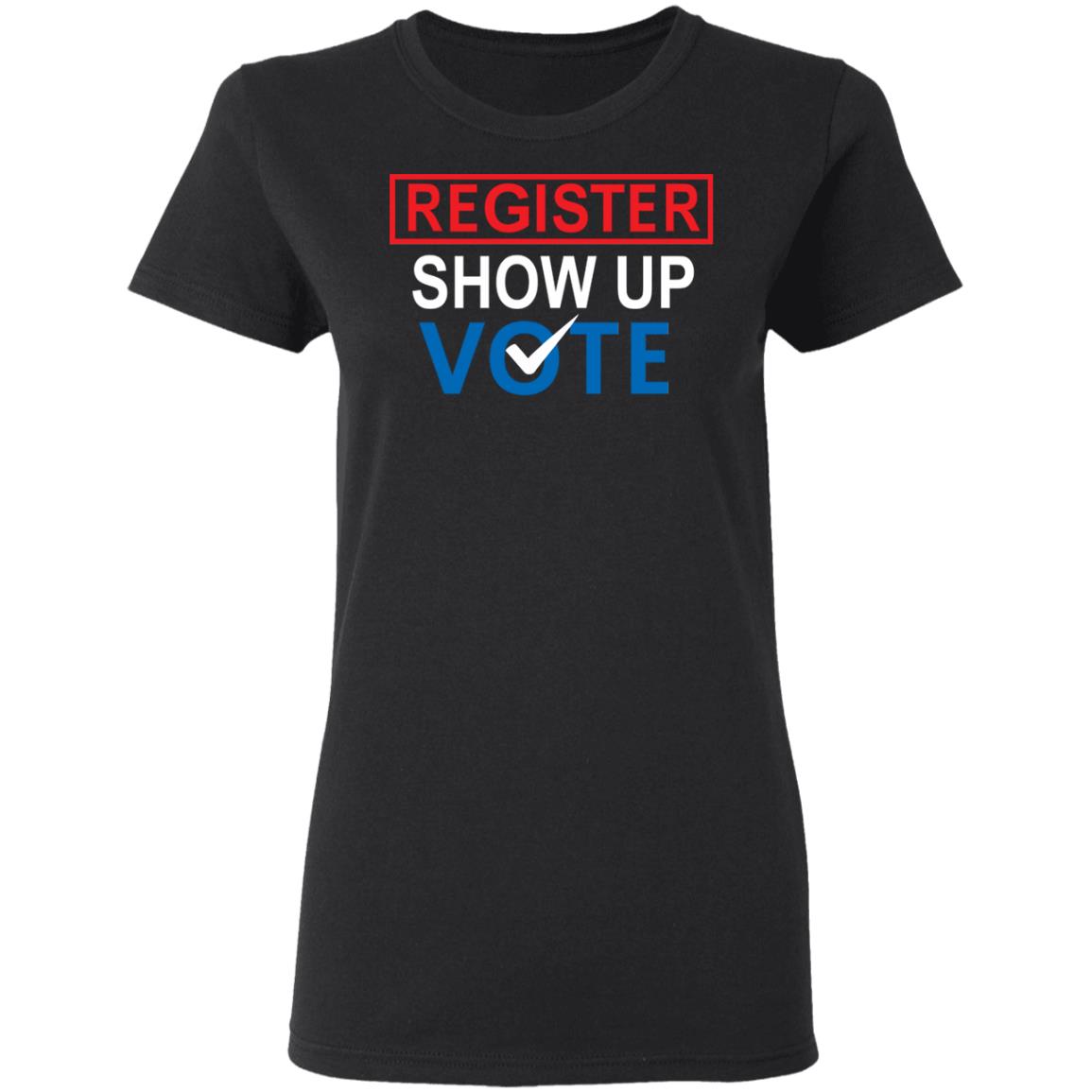 register show up vote shirt black hoodie sweatshirt - Teechipus
