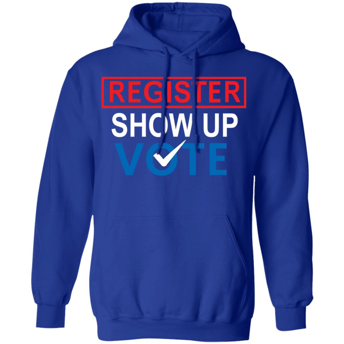 register show up vote shirt black hoodie sweatshirt - Teechipus