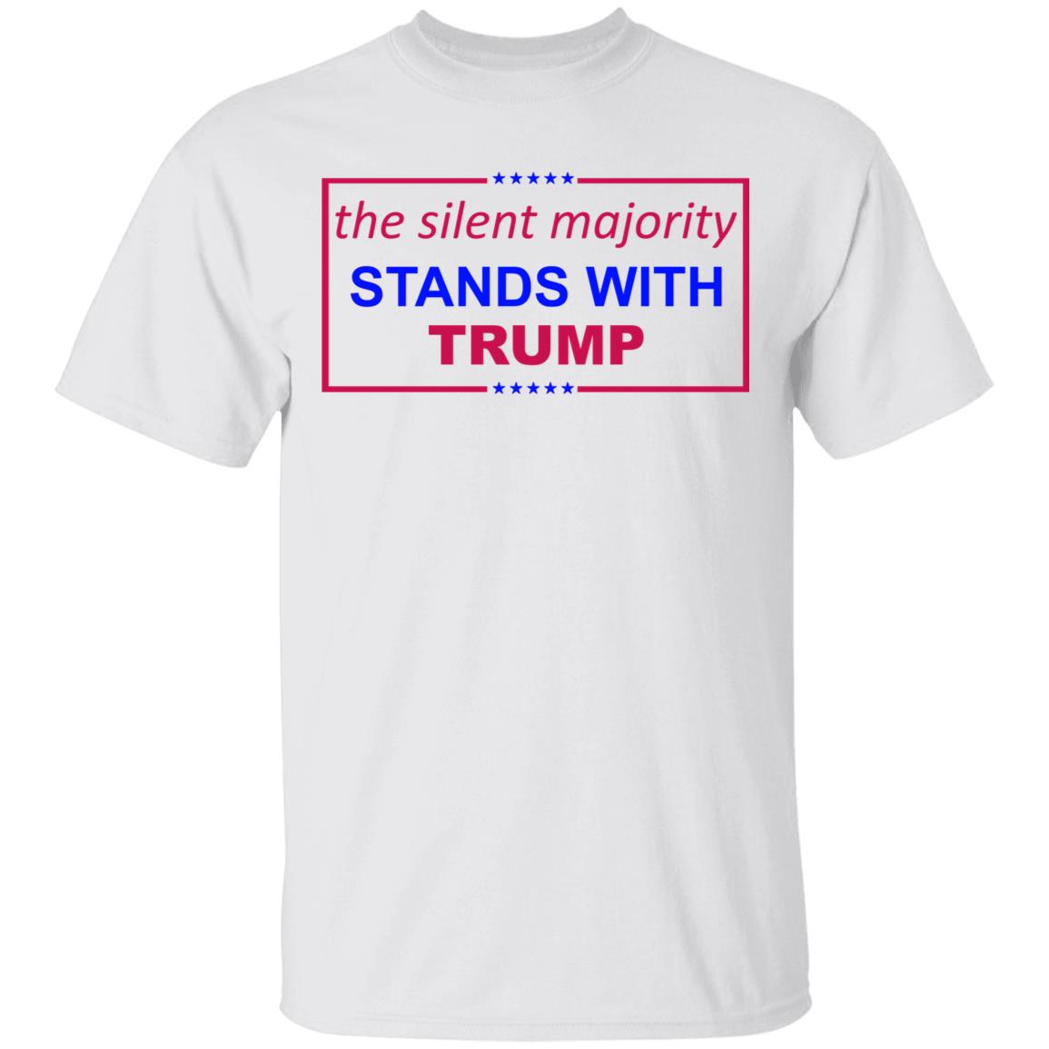 The Silent Majority Stands With Trump T-Shirt - Teechipus