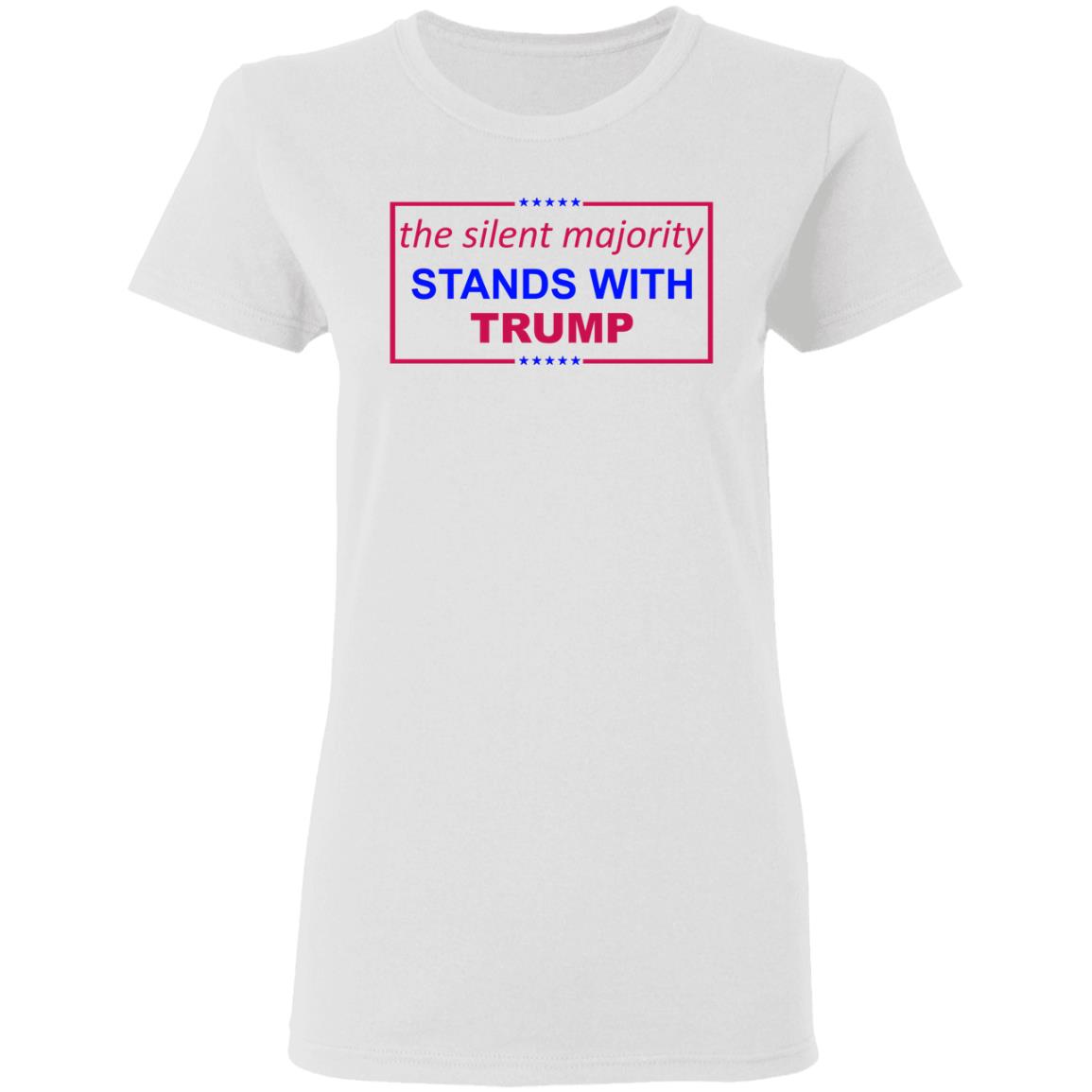 The Silent Majority Stands With Trump T-Shirt - Teechipus