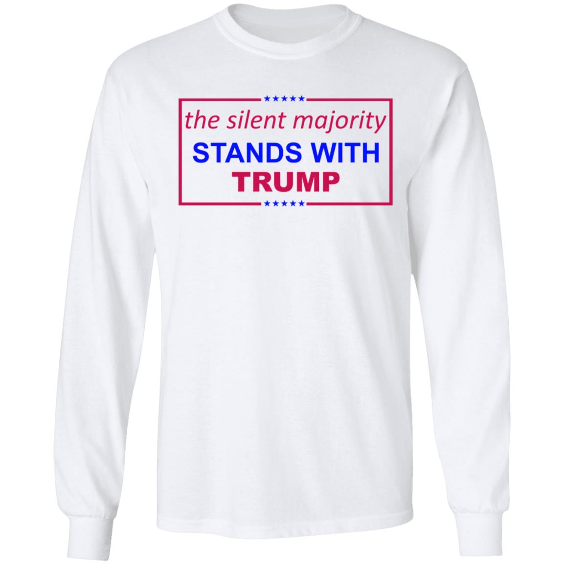 The Silent Majority Stands With Trump T-Shirt - Teechipus