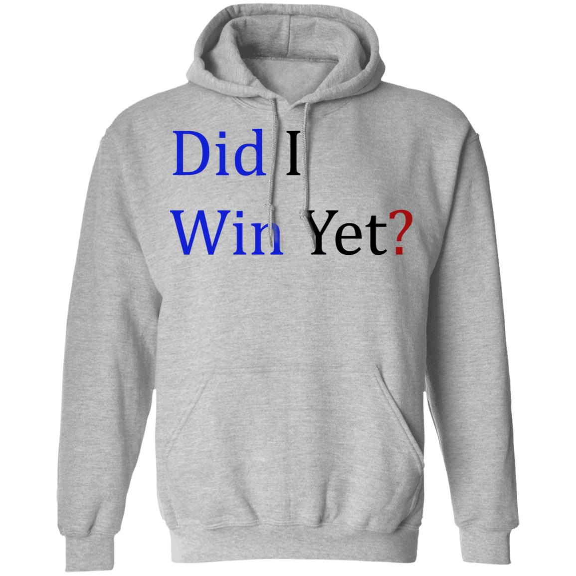 dit i win yet shirt white hoodie sweatshirt - Teechipus