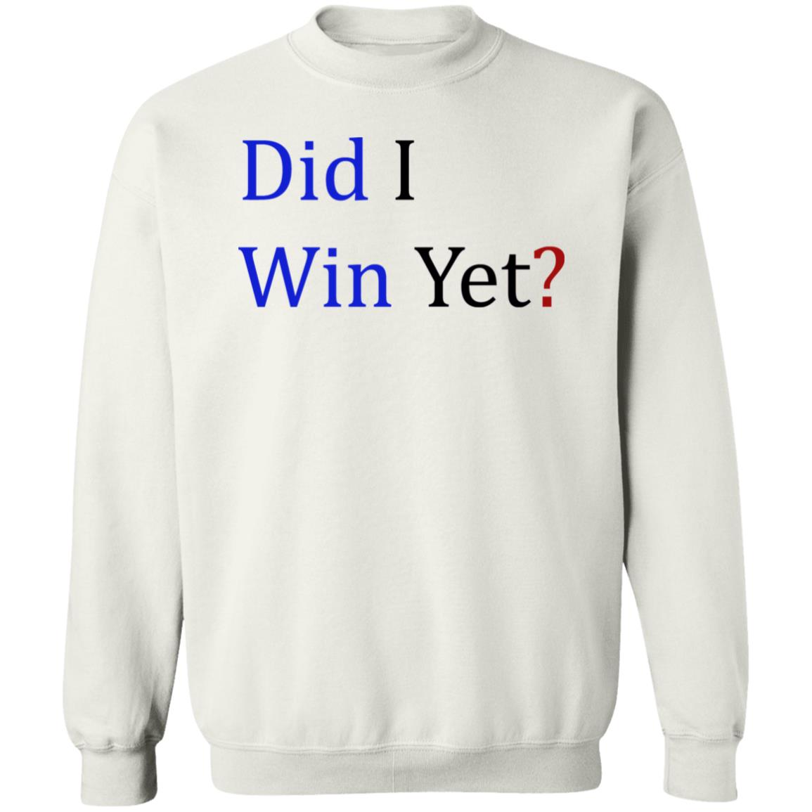 dit i win yet shirt white hoodie sweatshirt - Teechipus
