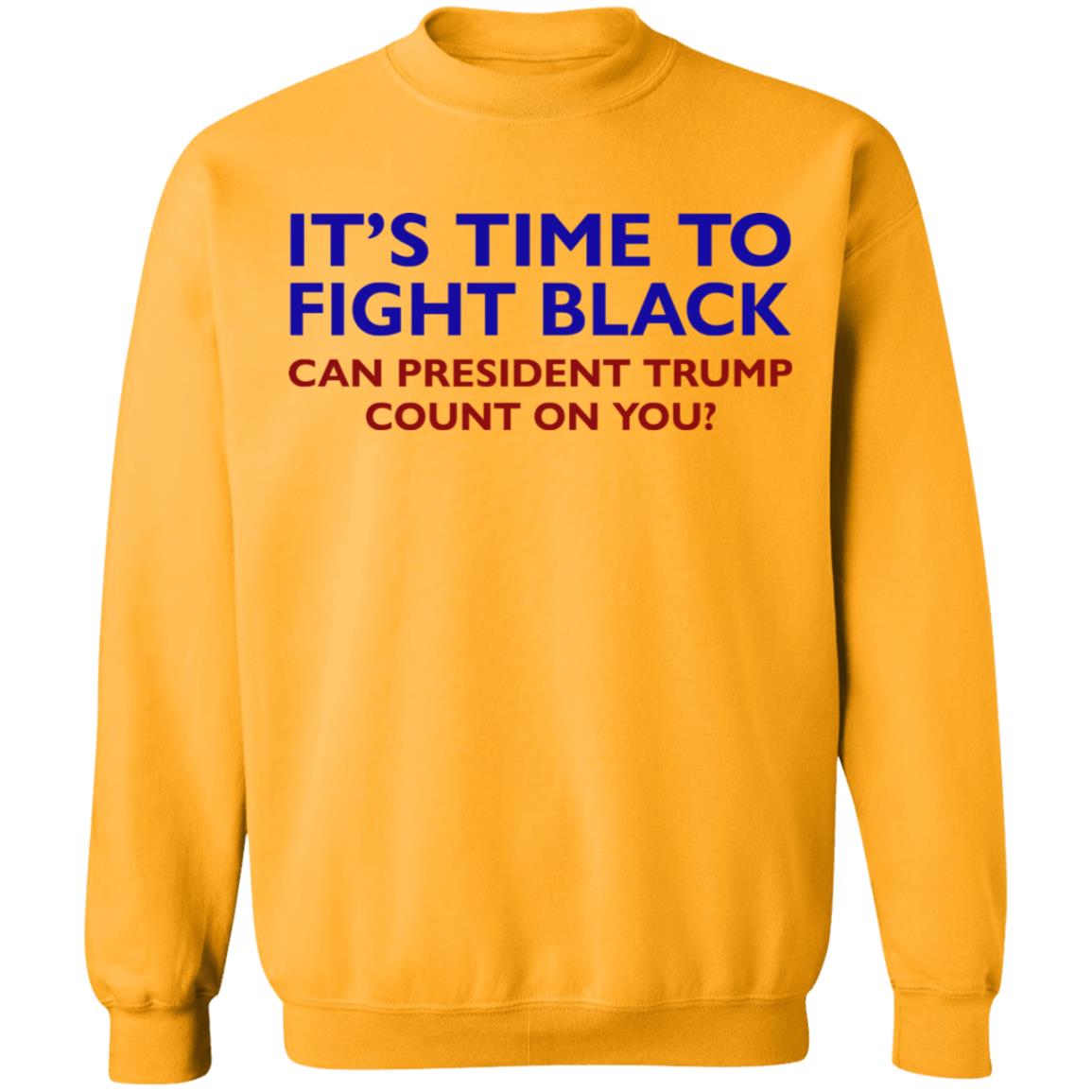 Its Time To Fight Back Can President Trump Count On You Shirt - Teechipus