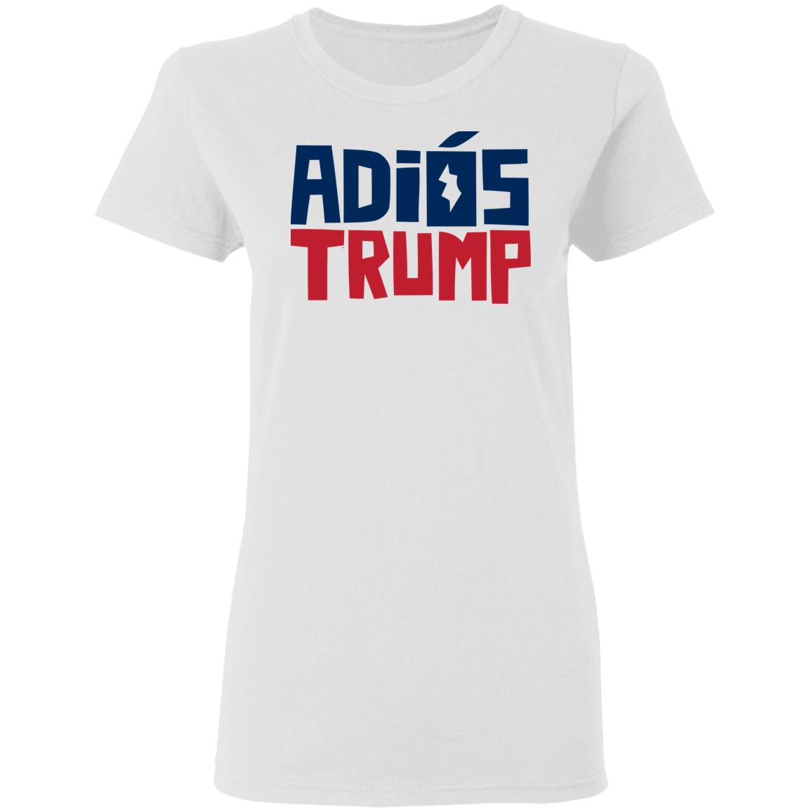 Say Adiós To Donald Trump With This Shirt - Teechipus