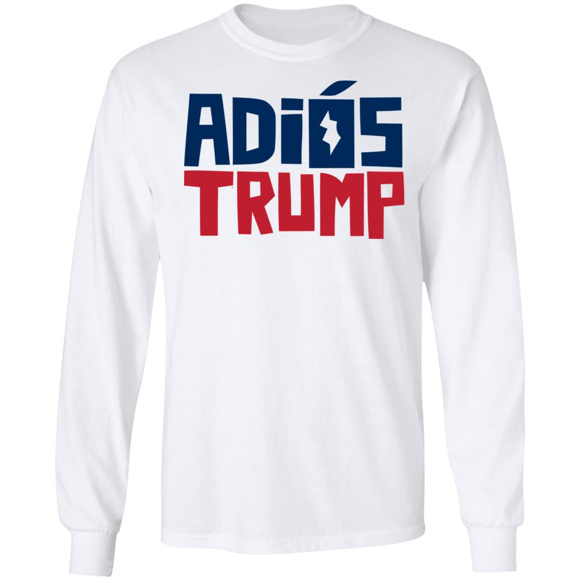 Say Adiós To Donald Trump With This Shirt - Teechipus