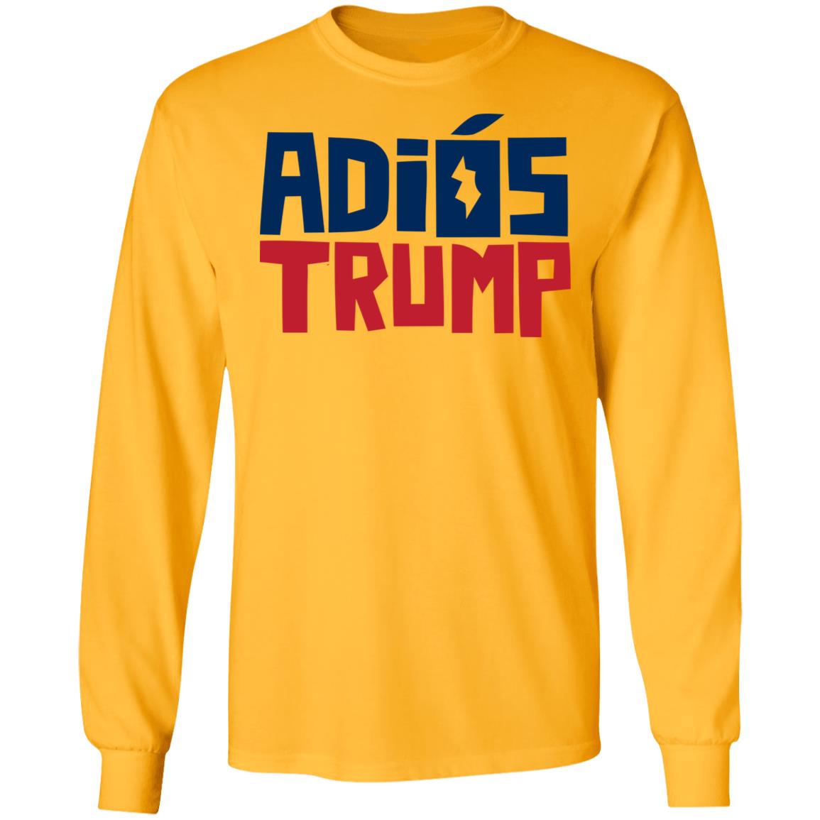 Say Adiós To Donald Trump With This Shirt - Teechipus