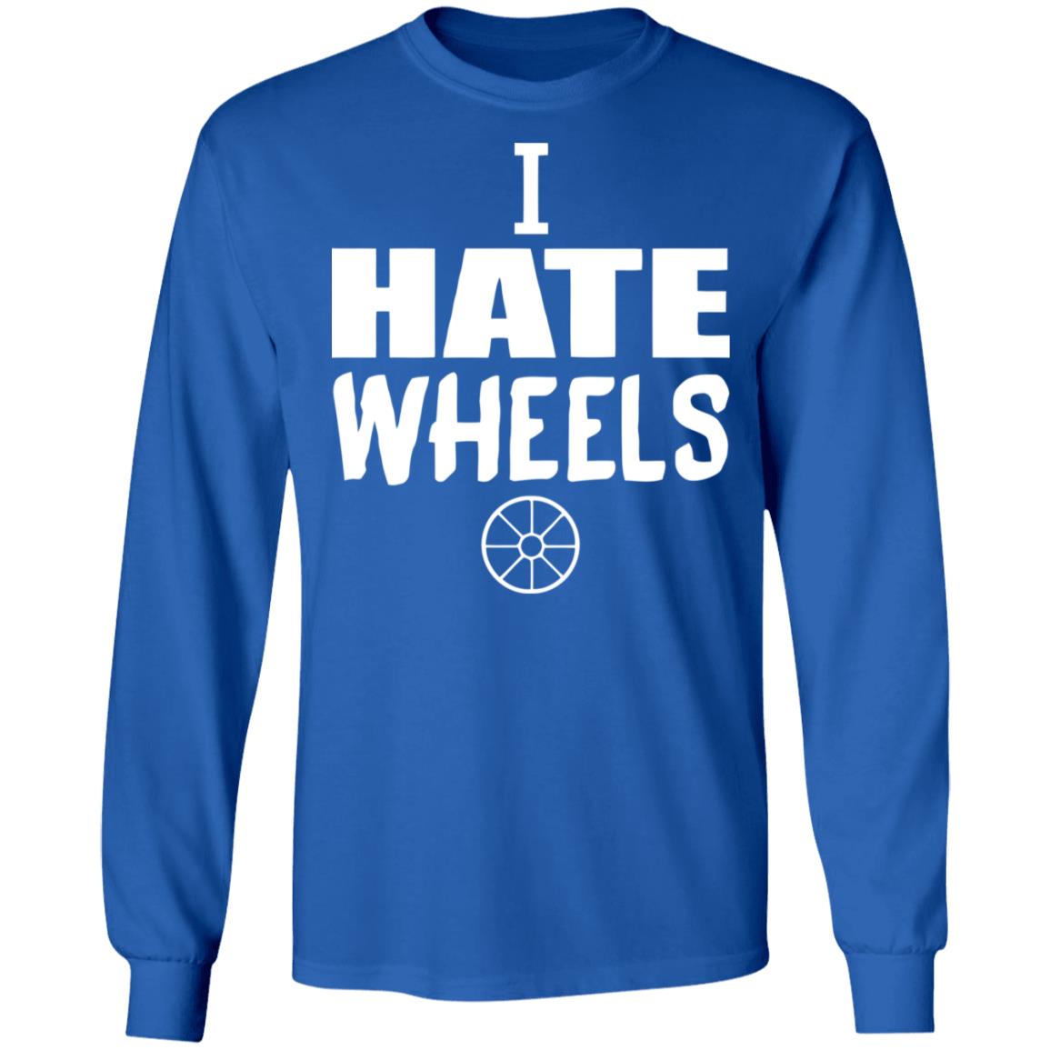 I Hate Wheels Shirt Black Hoodie Sweatshirt - Teechipus