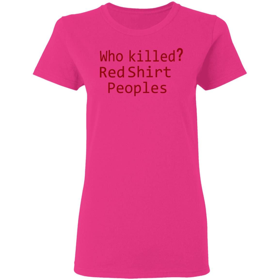 Who Killed Red Shirt Peoples 2020 T Shirt - Teechipus