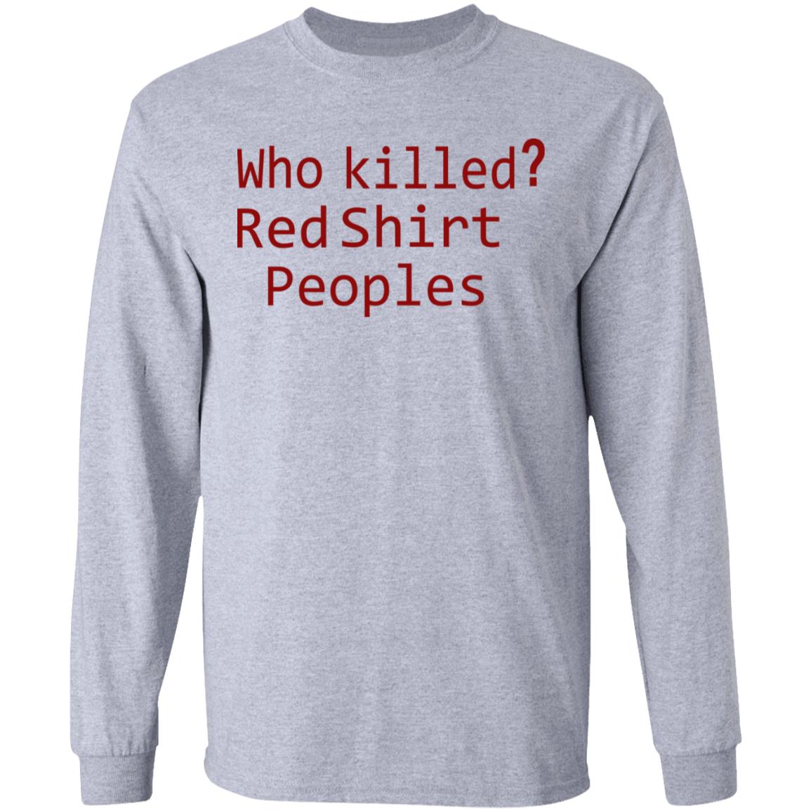 Who Killed Red Shirt Peoples 2020 T Shirt - Teechipus