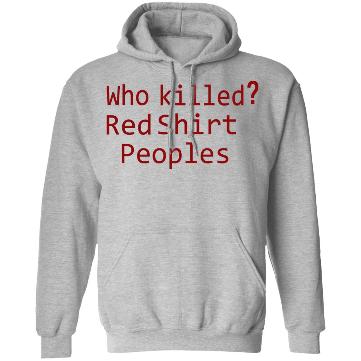 Who Killed Red Shirt Peoples 2020 T Shirt - Teechipus