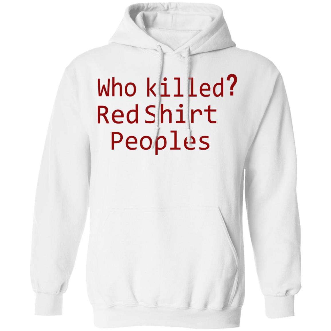 Who Killed Red Shirt Peoples 2020 T Shirt - Teechipus