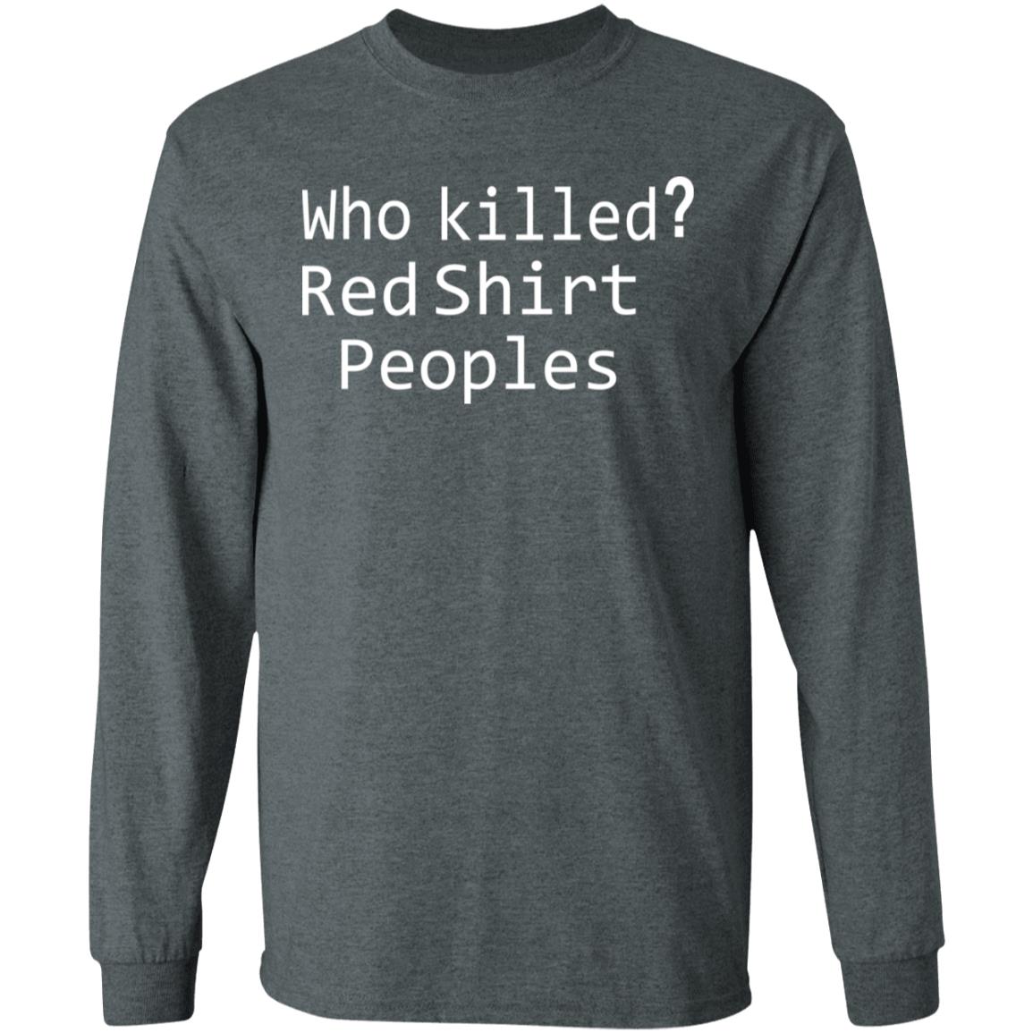 who killed red shirt peoples shirt - Teechipus