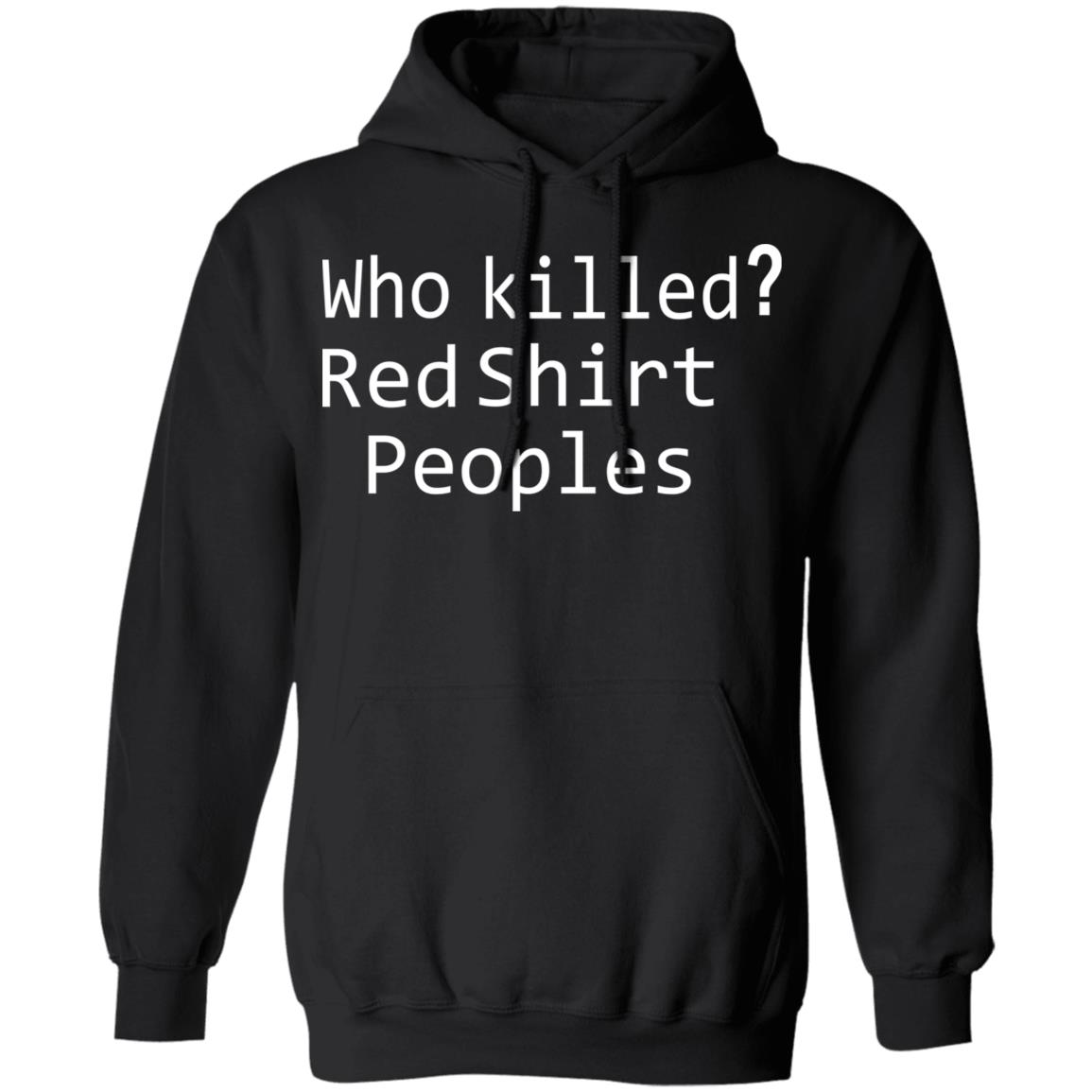who killed red shirt peoples shirt - Teechipus