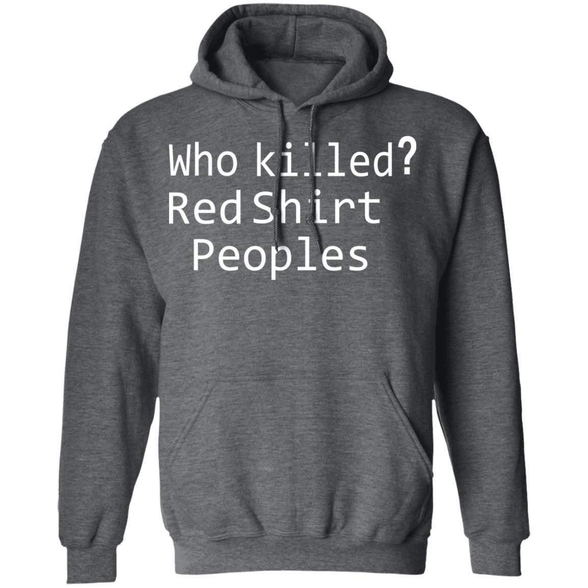 who killed red shirt peoples shirt - Teechipus