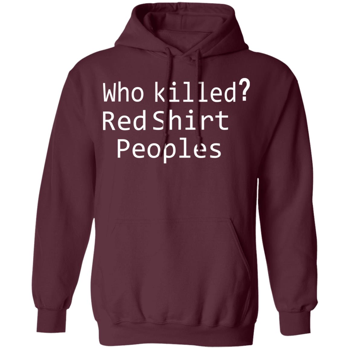 who killed red shirt peoples shirt - Teechipus