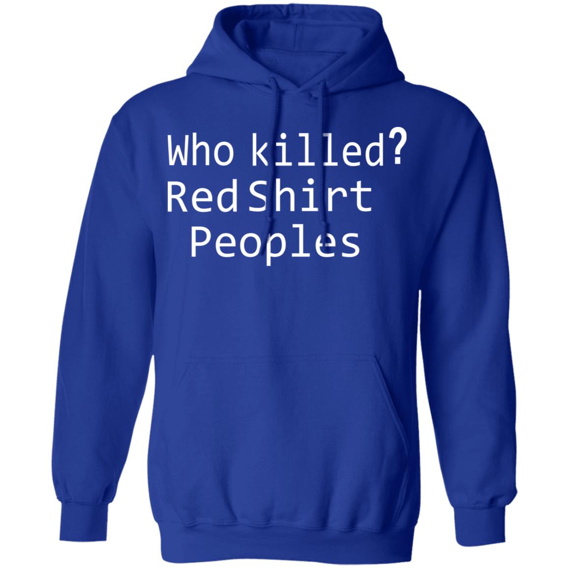 who killed red shirt peoples shirt - Teechipus