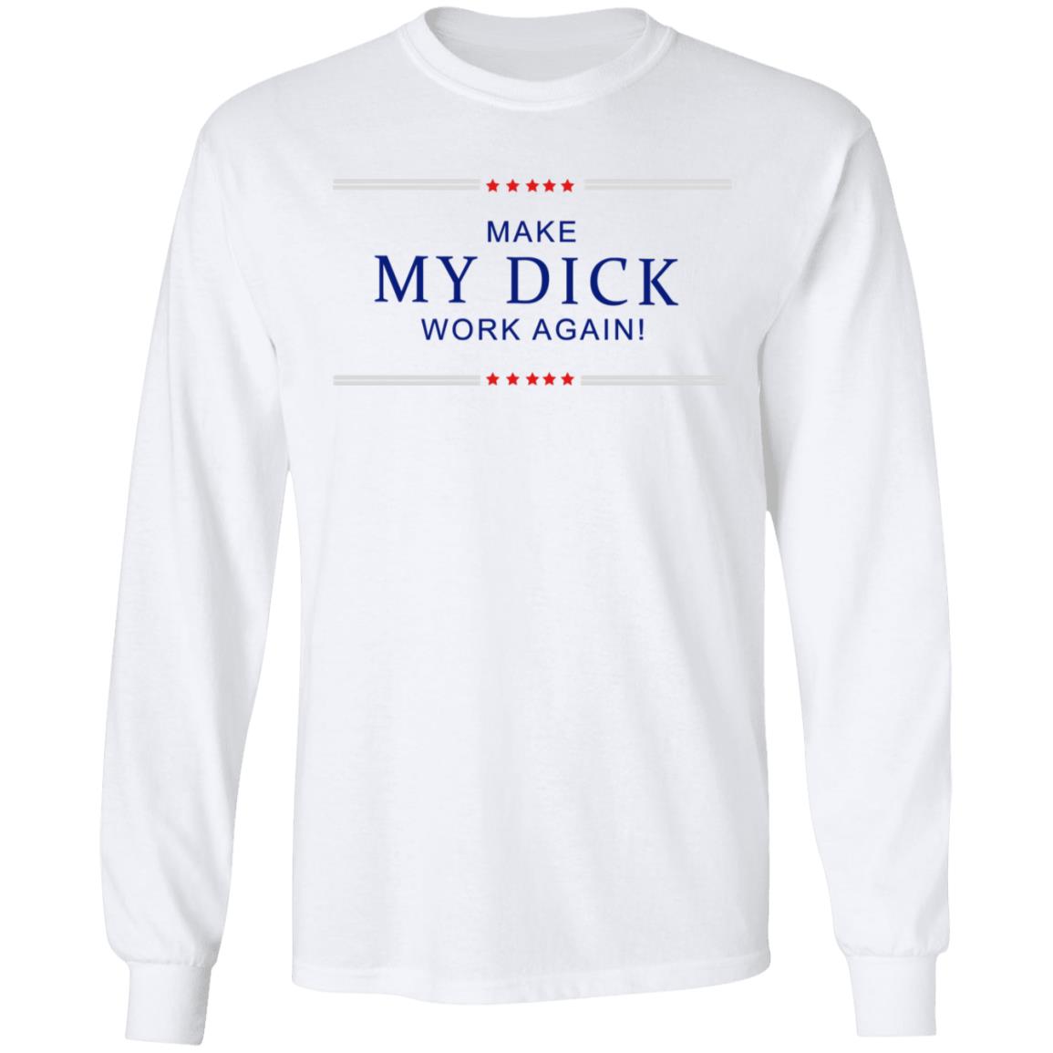 Make My Dick Work Again Shirt White Hoodie Sweatshirt - Teechipus