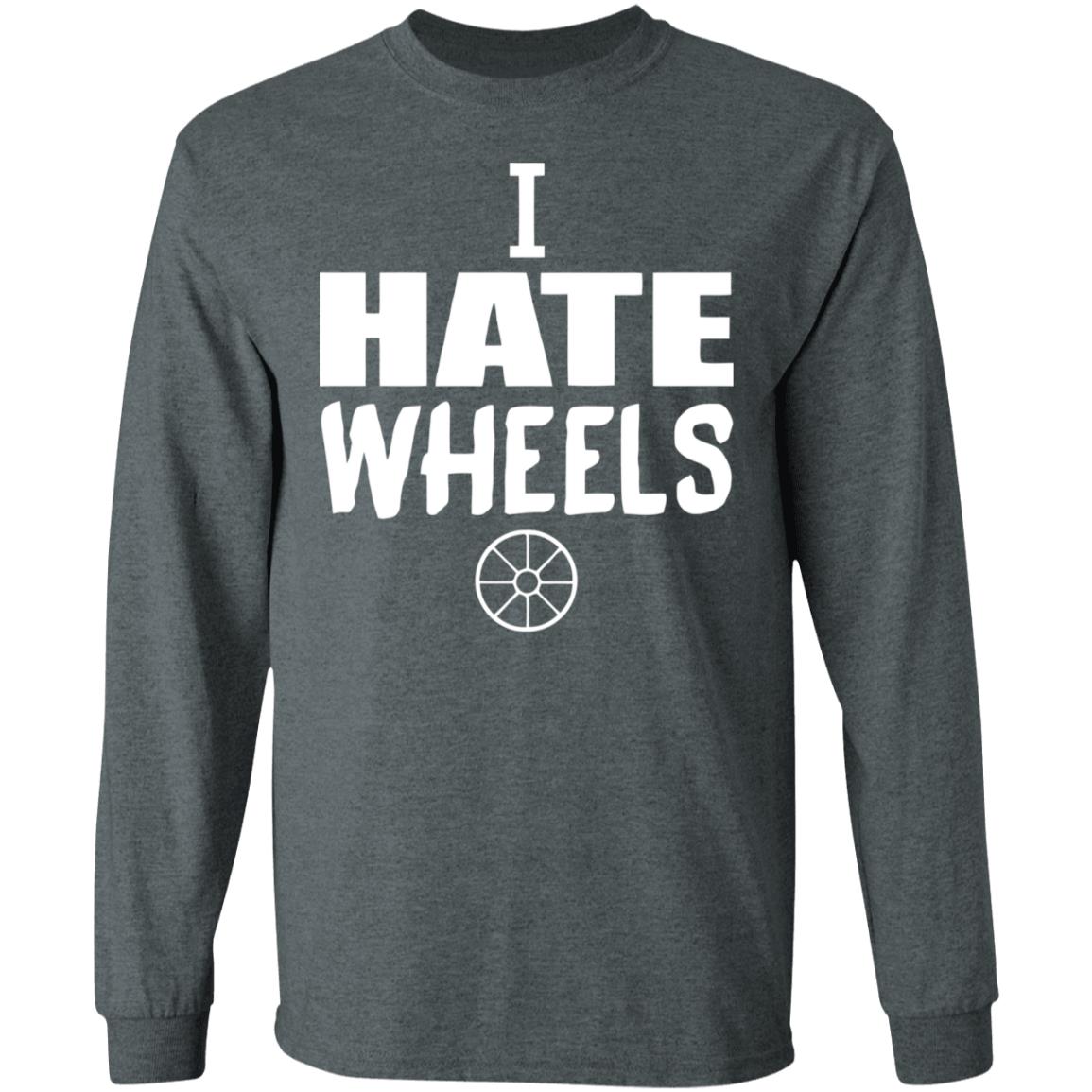 I Hate Wheels Shirt Black Hoodie Sweatshirt - Teechipus