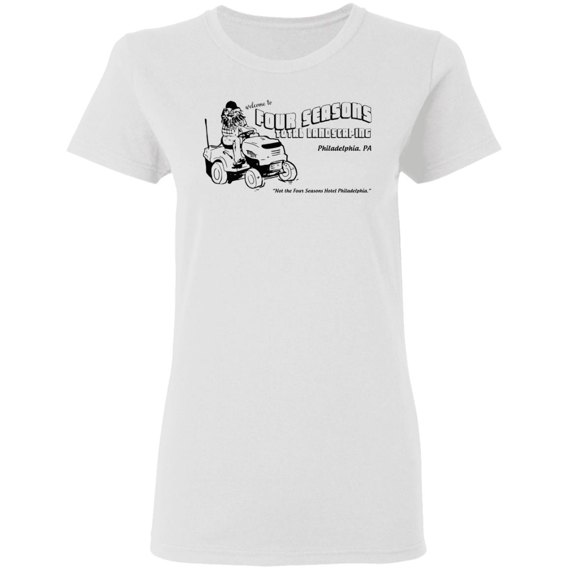 Four Seasons Total Landscaping Shirt - Teechipus