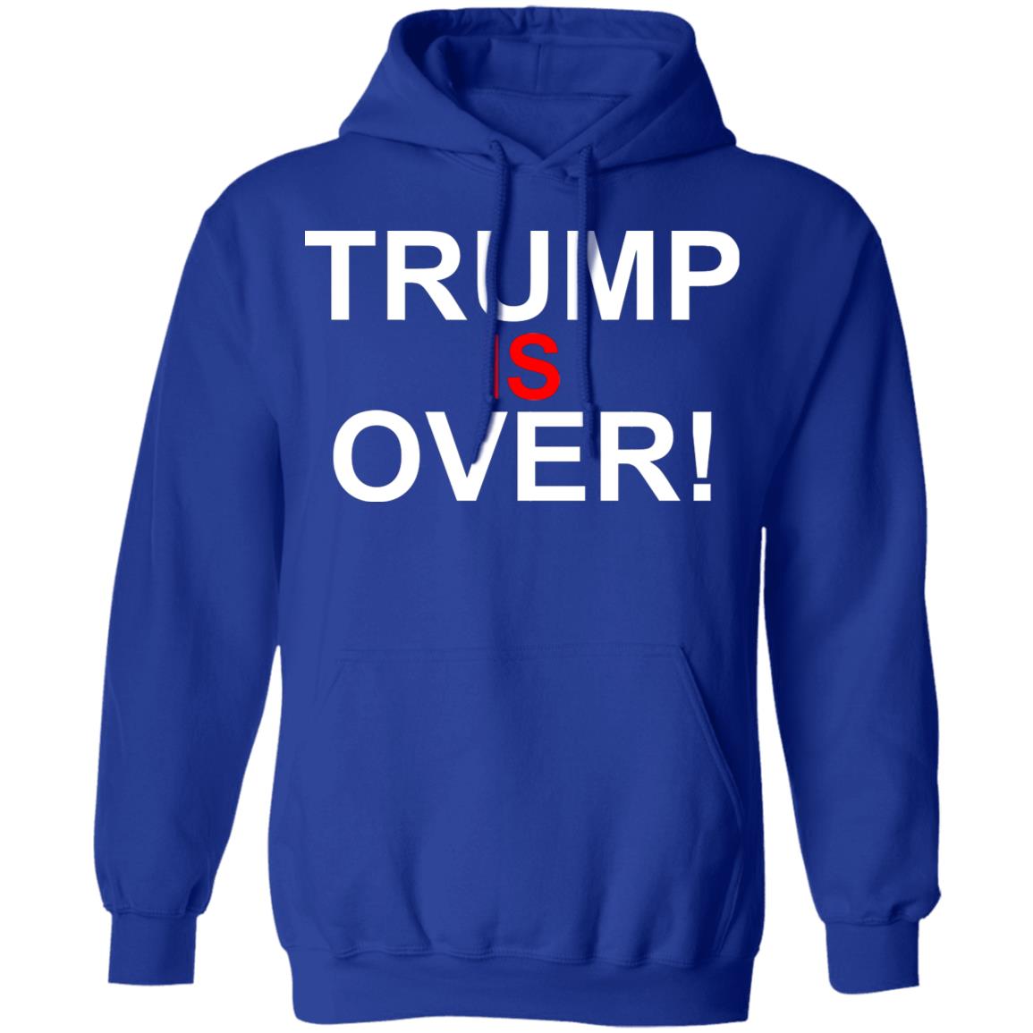 Trump Is Over T-Shirt Black Hoodie Shirt - Teechipus