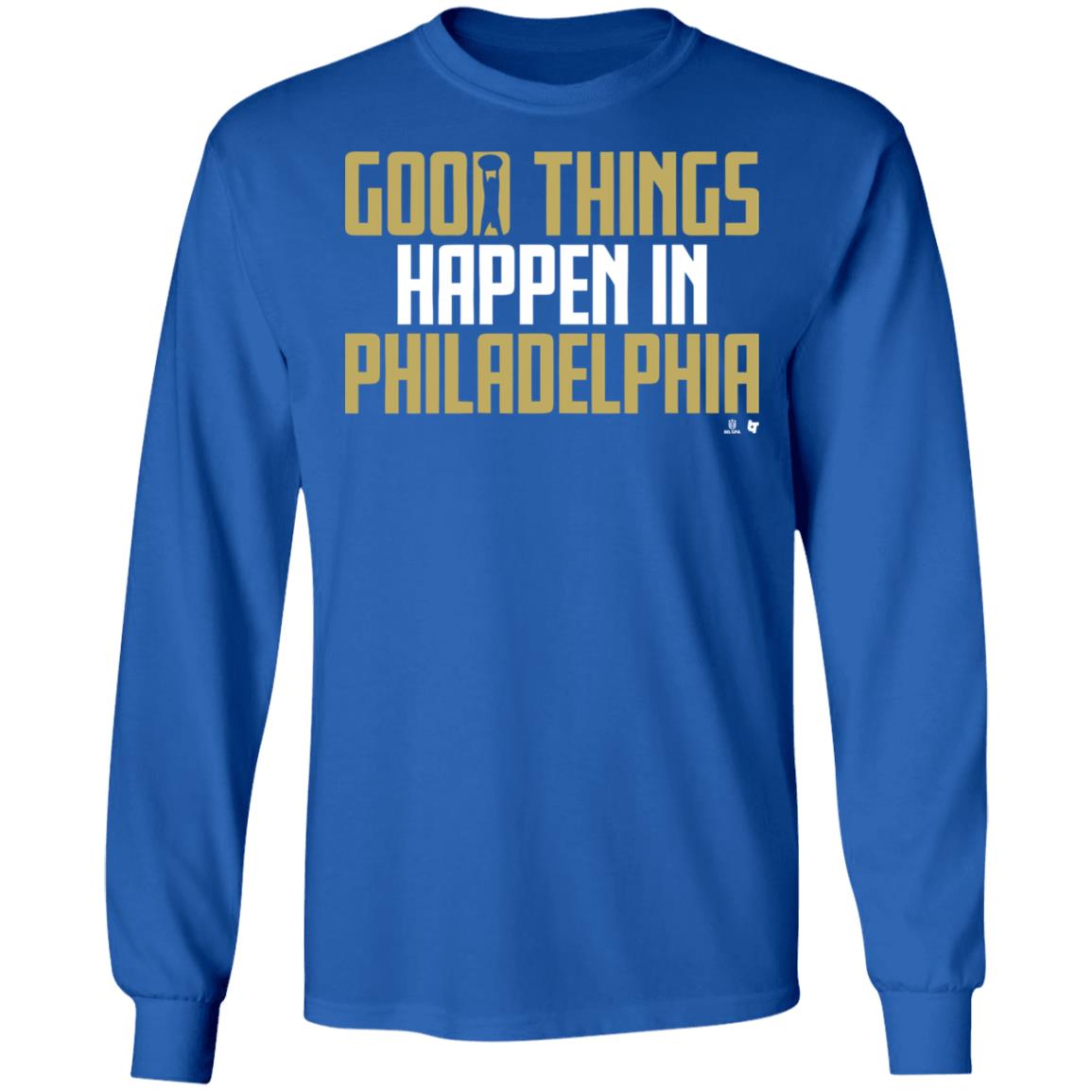 GOOD THINGS HAPPEN IN PHILADELPHIA Shirt black hoodie sweatshirt - Teechipus