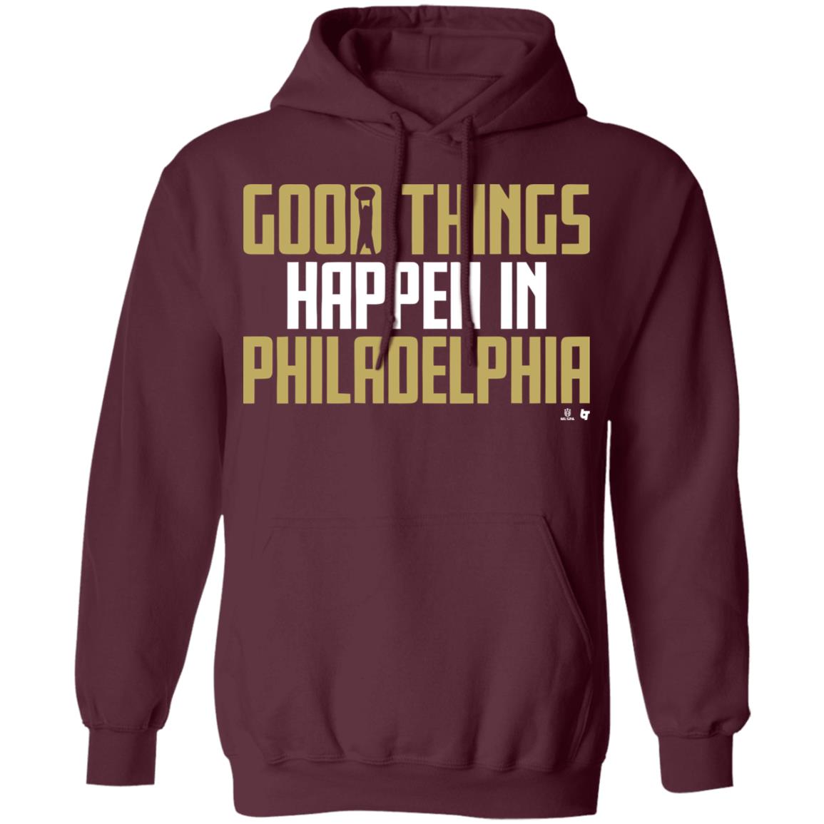 GOOD THINGS HAPPEN IN PHILADELPHIA Shirt black hoodie sweatshirt - Teechipus