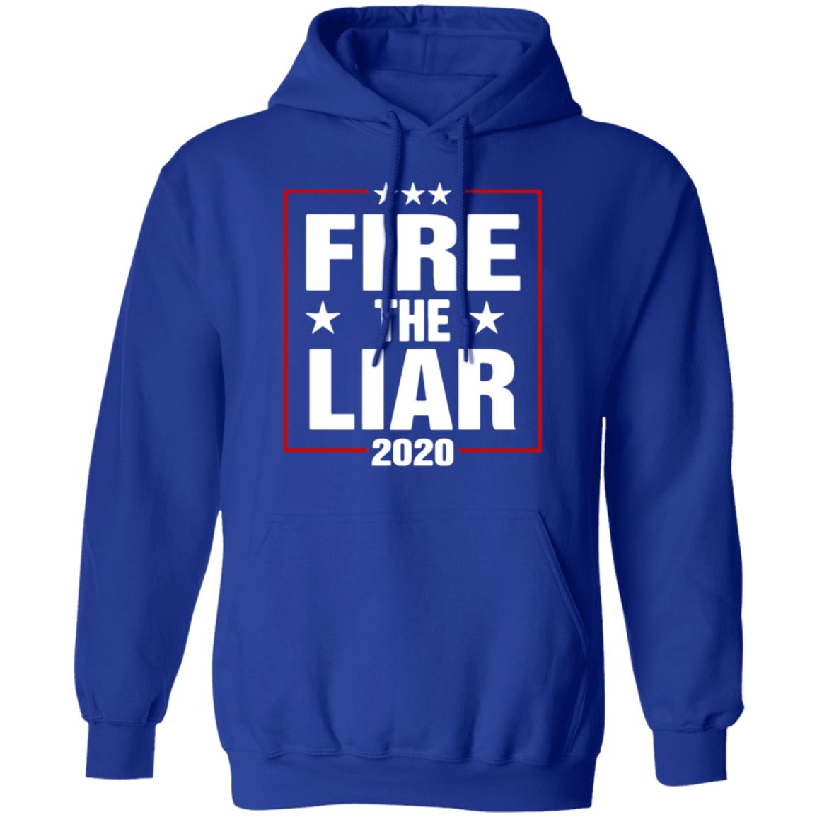 Fire The Liar 2020 Shirt black hoodie sweatshirt - Teechipus