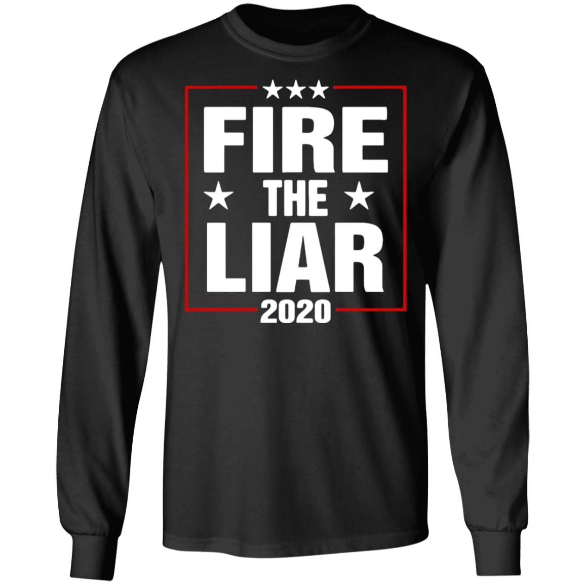 Fire The Liar 2020 Shirt black hoodie sweatshirt - Teechipus