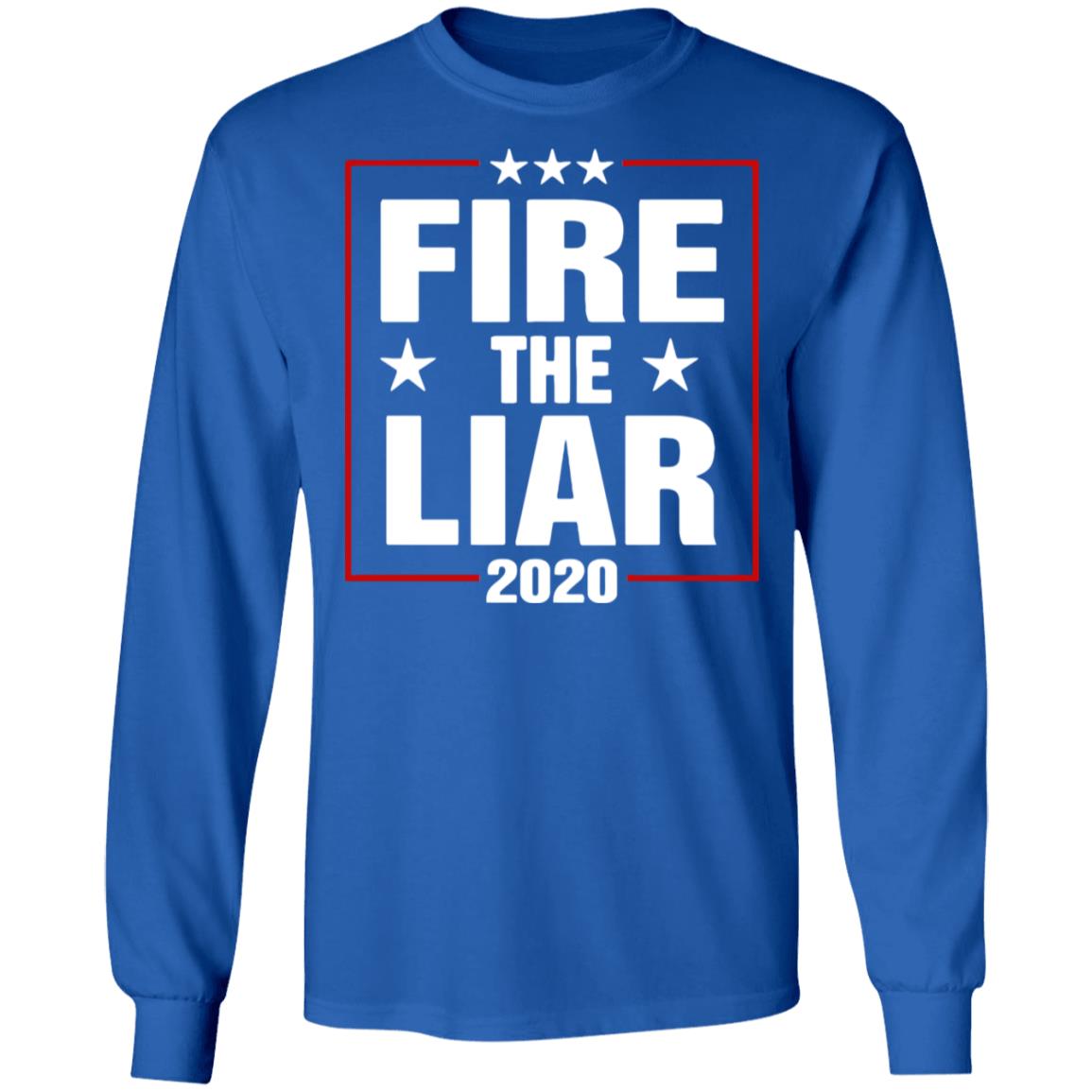 Fire The Liar 2020 Shirt black hoodie sweatshirt - Teechipus
