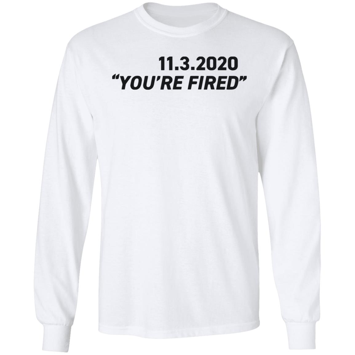 You're Fired T Shirt White Hoodie Sweatshirt - Teechipus