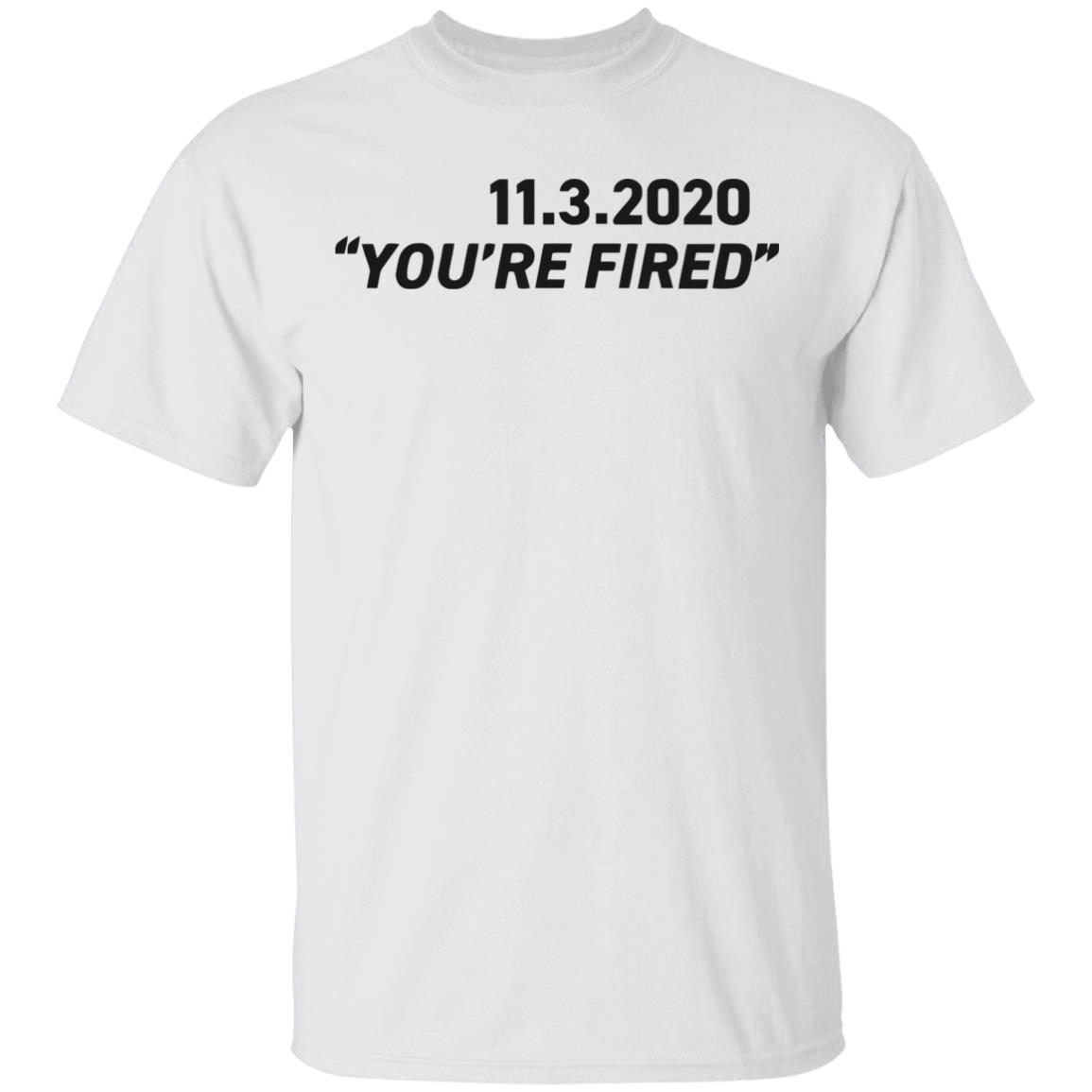 You're Fired T Shirt White Hoodie Sweatshirt - Teechipus