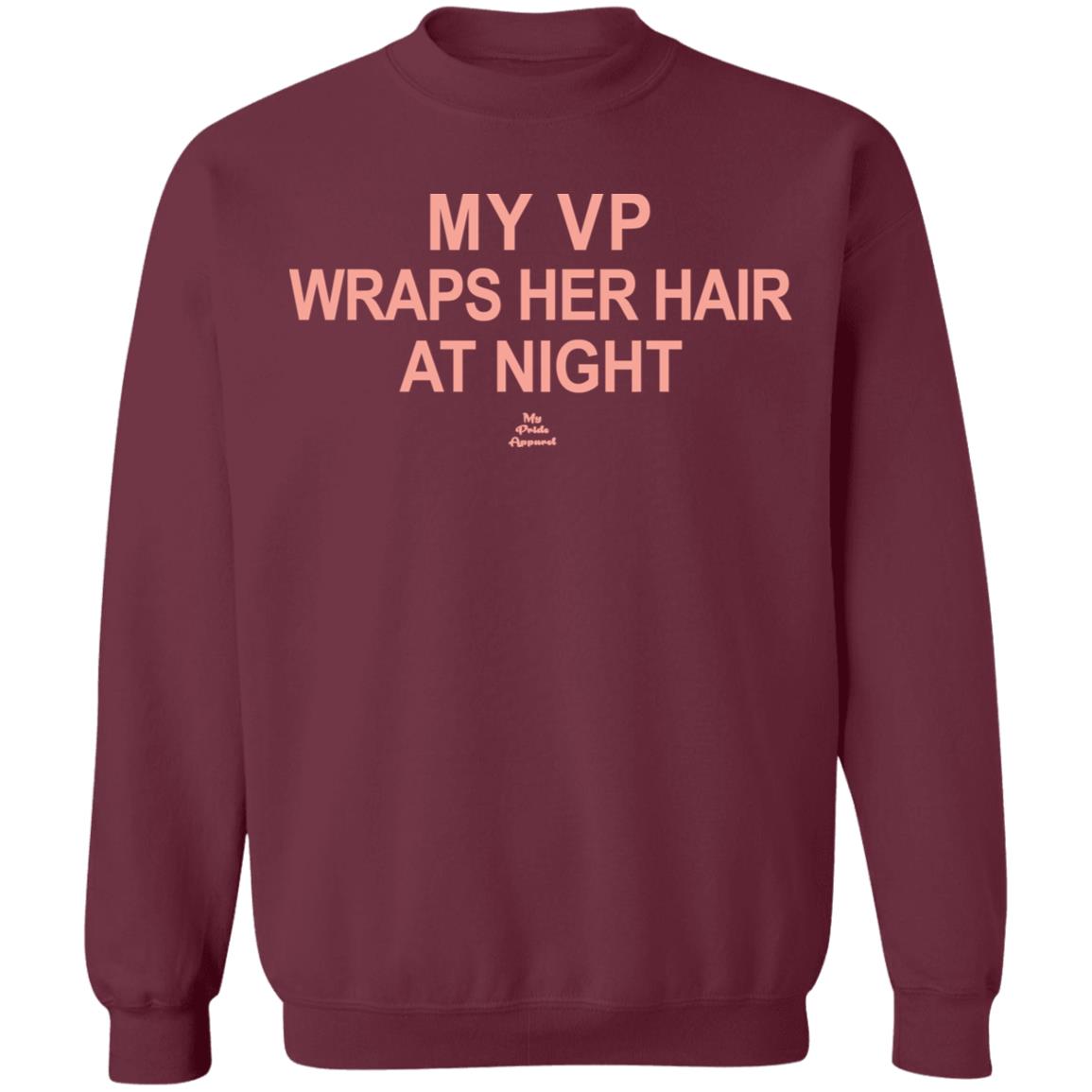 My VP Wraps Her Hair At Night T Shirt Black Hoodie Sweatshirt - Teechipus