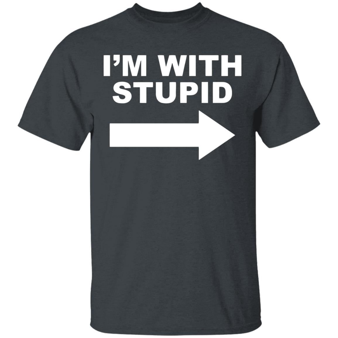 I'm With Stupid T Shirt Black Hoodie Sweatshirt - Teechipus