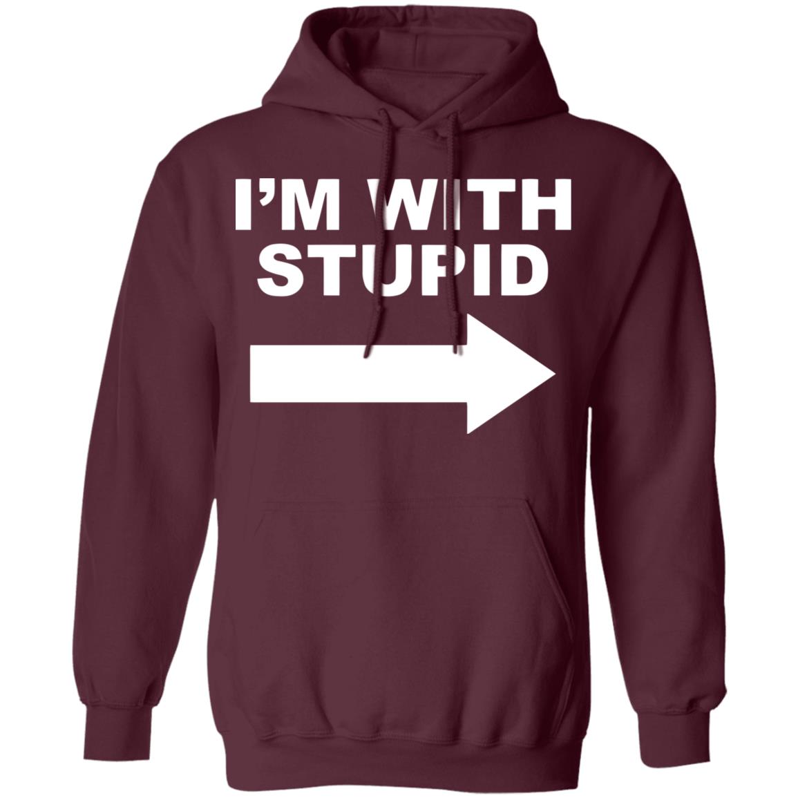 I'm With Stupid T Shirt Black Hoodie Sweatshirt - Teechipus