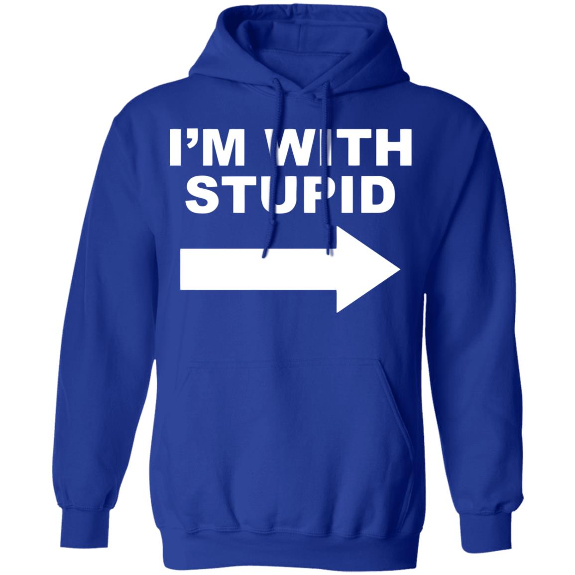 I'm With Stupid T Shirt Black Hoodie Sweatshirt - Teechipus