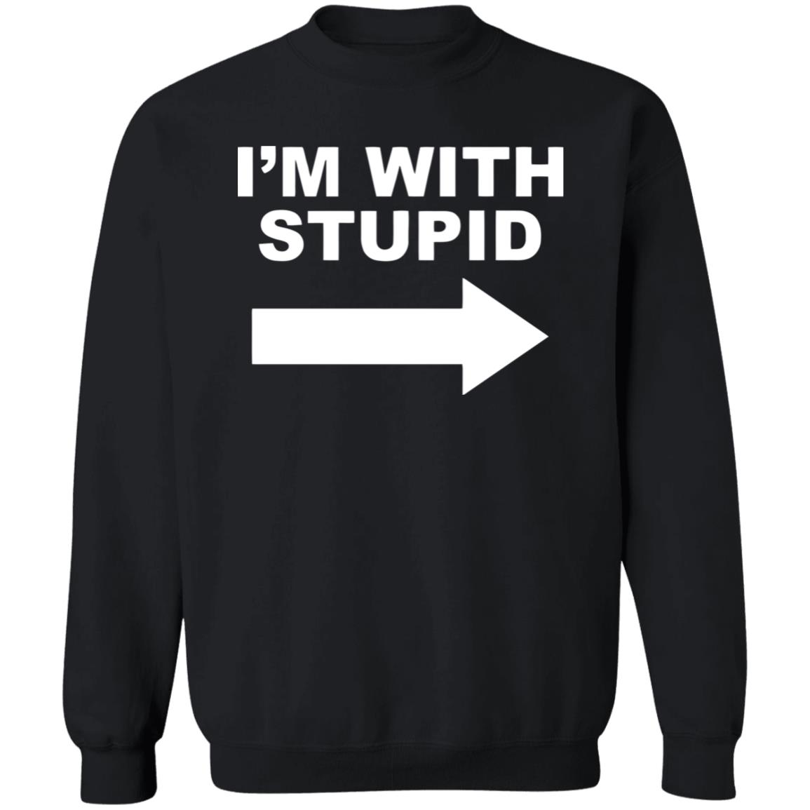 I'm With Stupid T Shirt Black Hoodie Sweatshirt - Teechipus