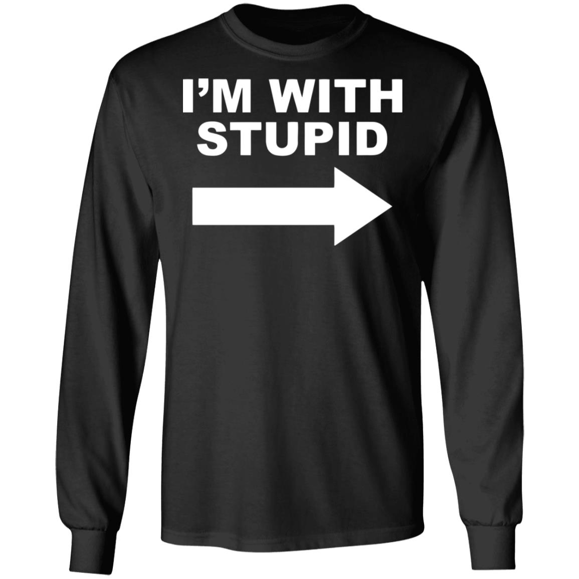 I'm With Stupid T Shirt Black Hoodie Sweatshirt - Teechipus