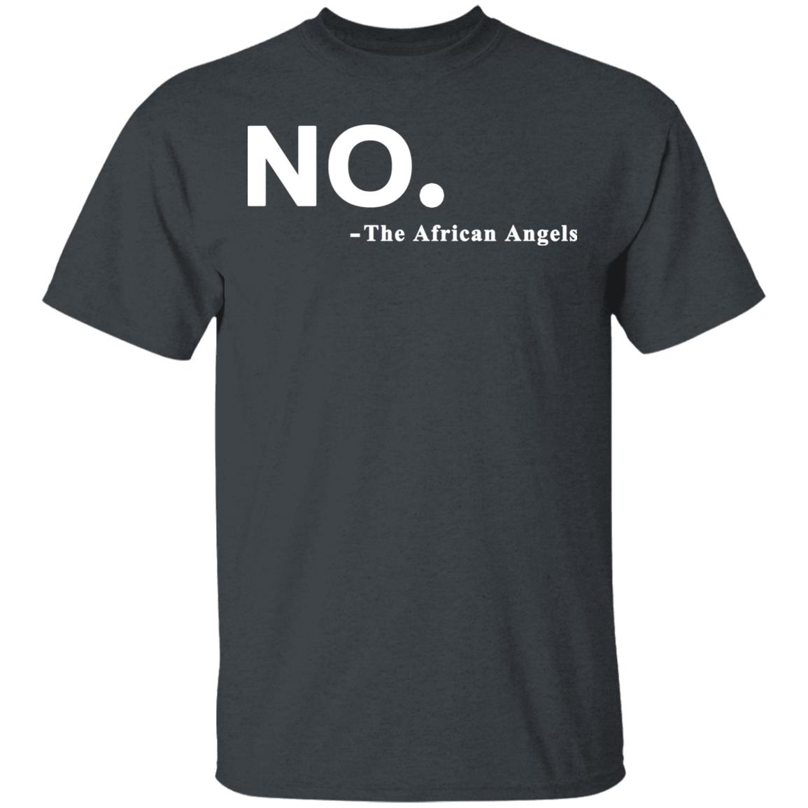 No The African AngelsT Shirt Black Hoodie Sweatshirt - Teechipus