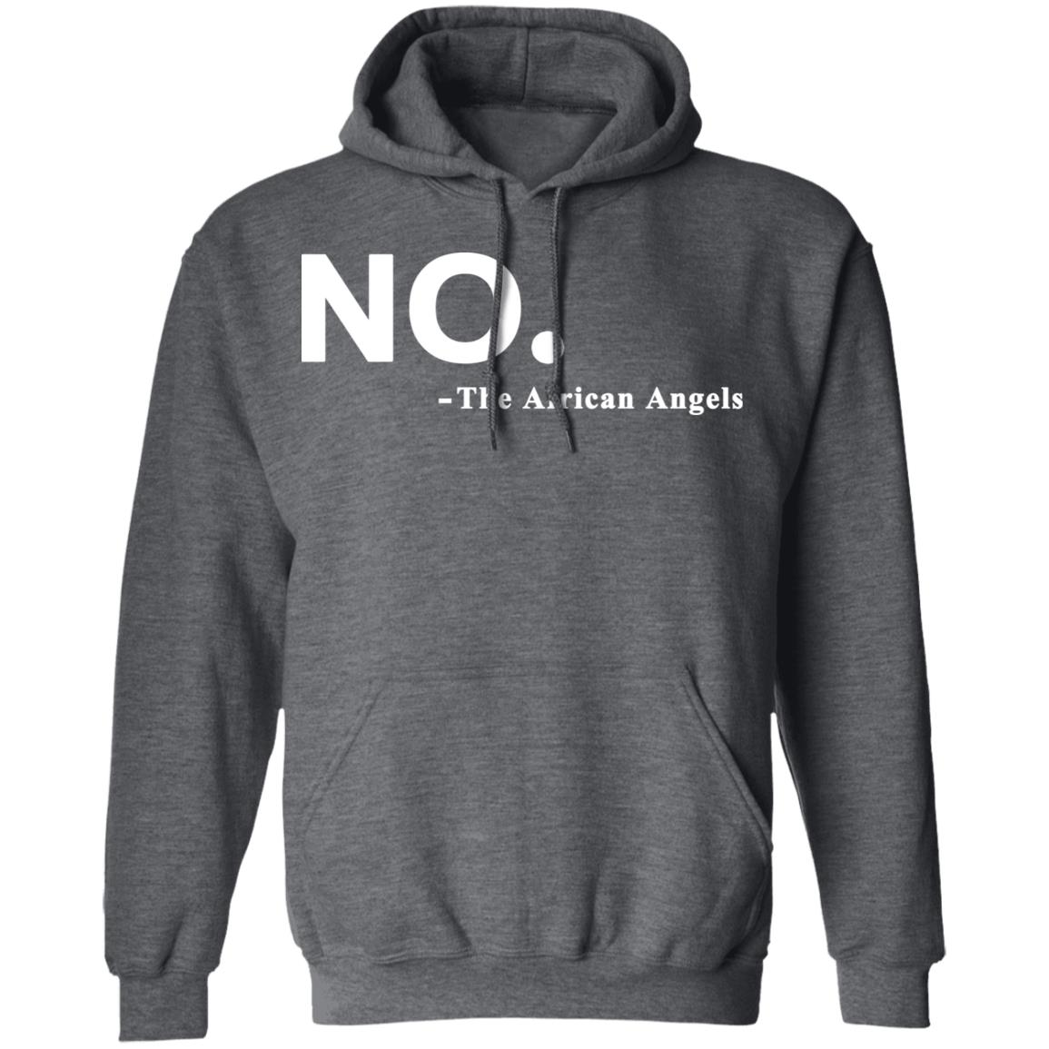 No The African AngelsT Shirt Black Hoodie Sweatshirt - Teechipus